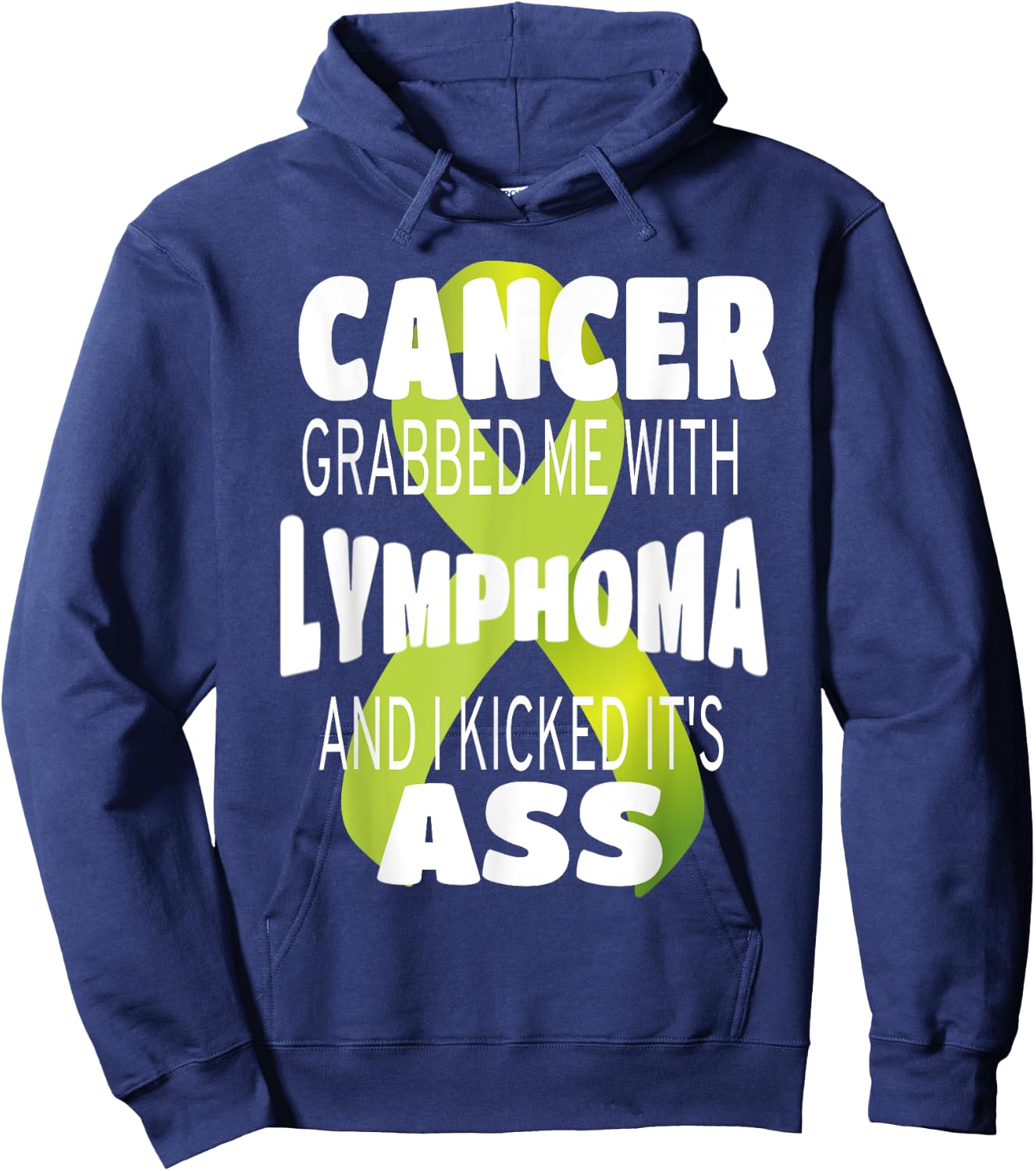 Cancer Grabbed Me With Lymphoma And I Kicked Its Ass! Hoodie - Hoodie | Navy