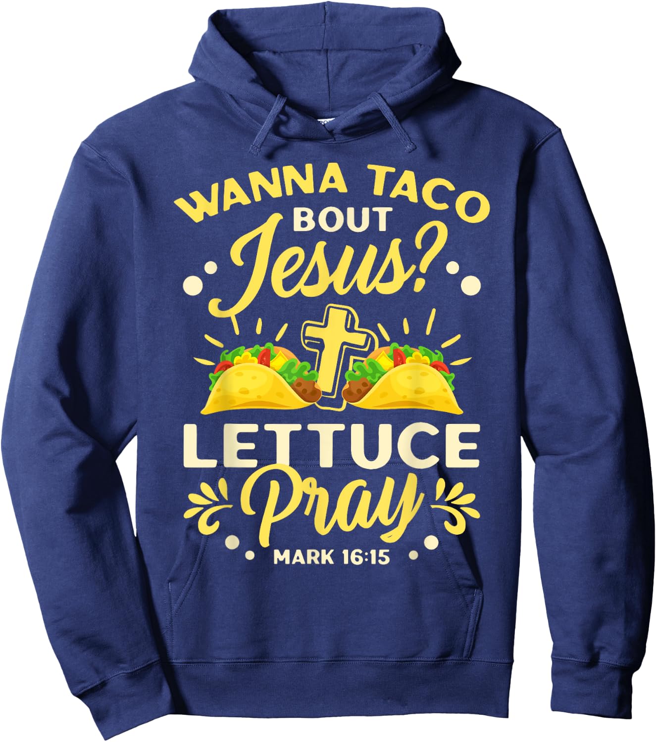 Wanna Taco Bout Jesus Lettuce Pray Cinco De Mayo Hoodie - Hoodie | Navy
