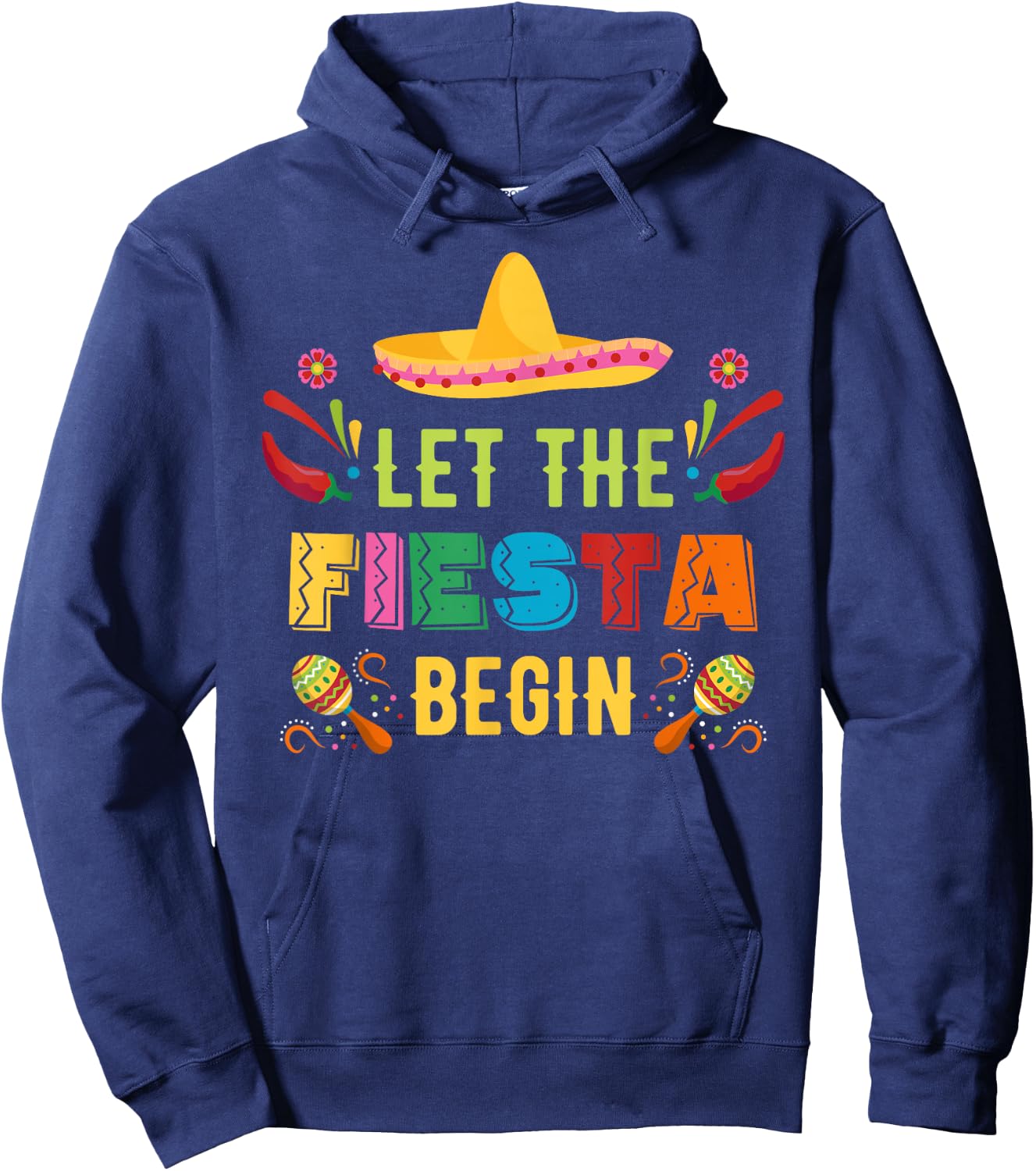 Let The Fiesta Begin Funny Cinco De Mayo Mexican Party Cute Hoodie - Hoodie | Navy