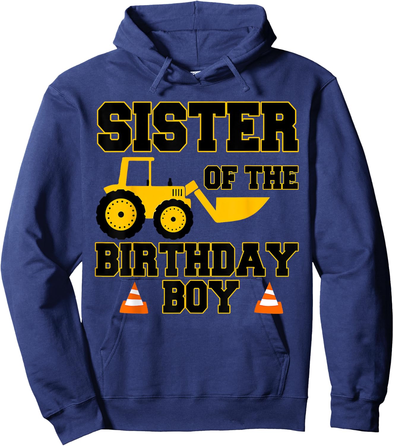 Sister of the Birthday Boy Funny Construction Party Family Hoodie - Hoodie | Navy