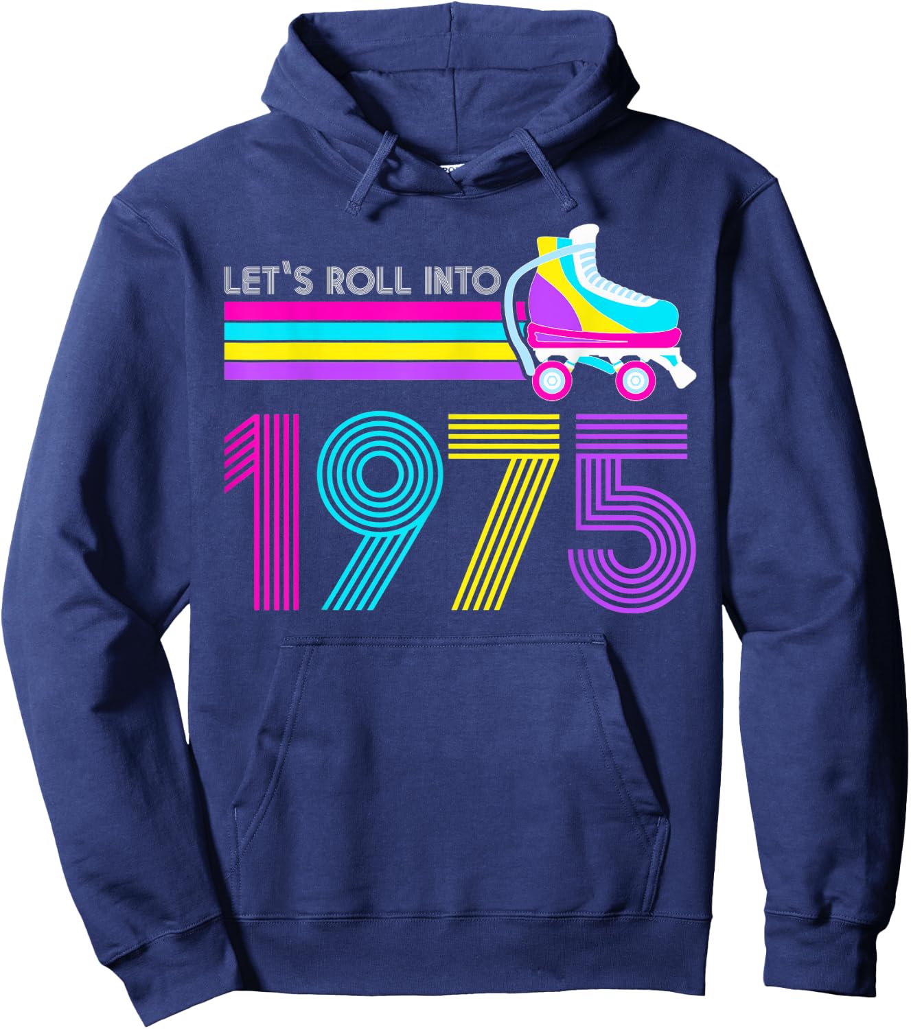 Lets Roll 1975 Birthday 47 Year Old Roller Skate 80s Turning Hoodie - Hoodie | Navy
