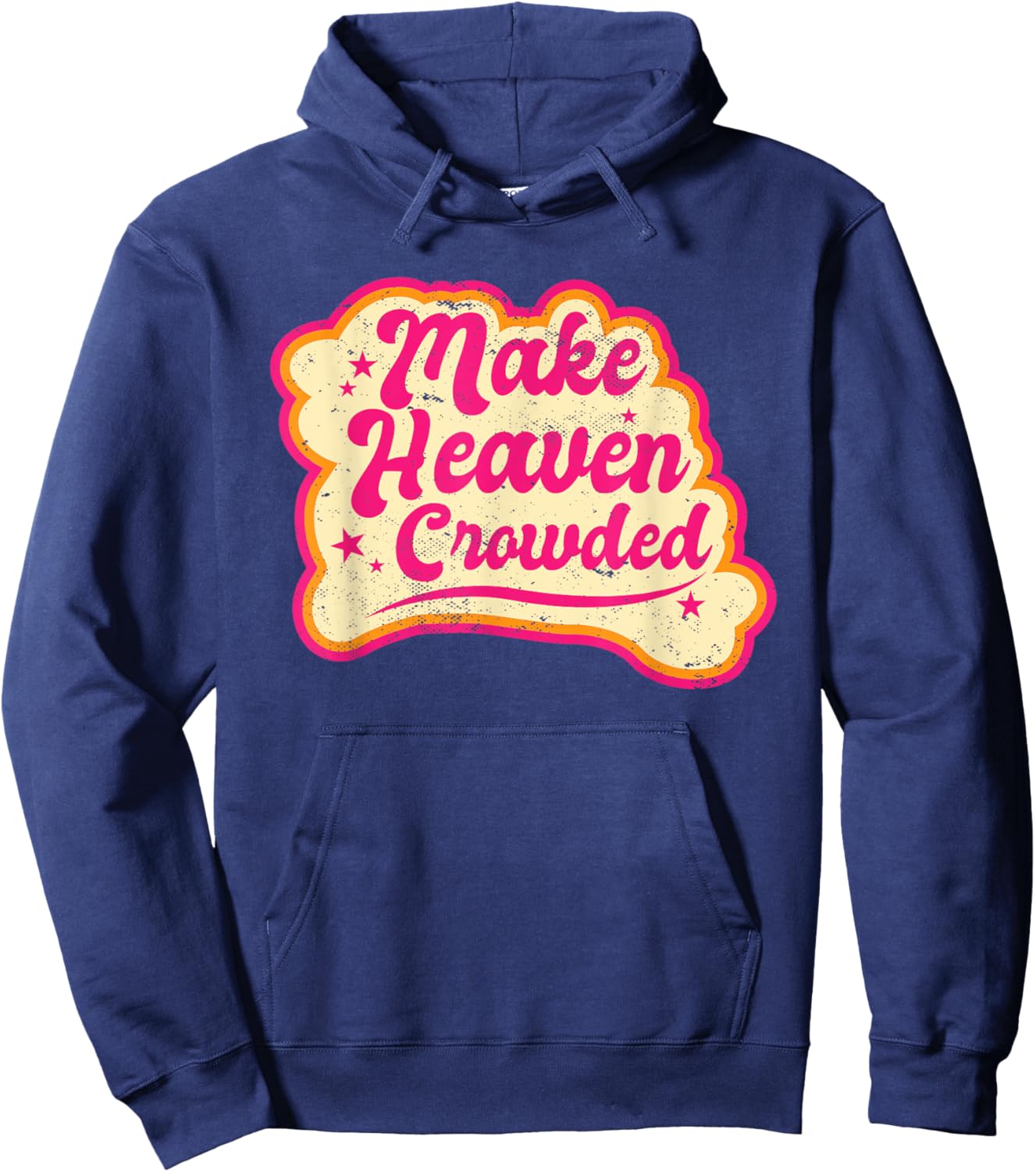 Make Heaven Crowded Bible Scripture Jesus Believer Christian Hoodie - Hoodie | Navy