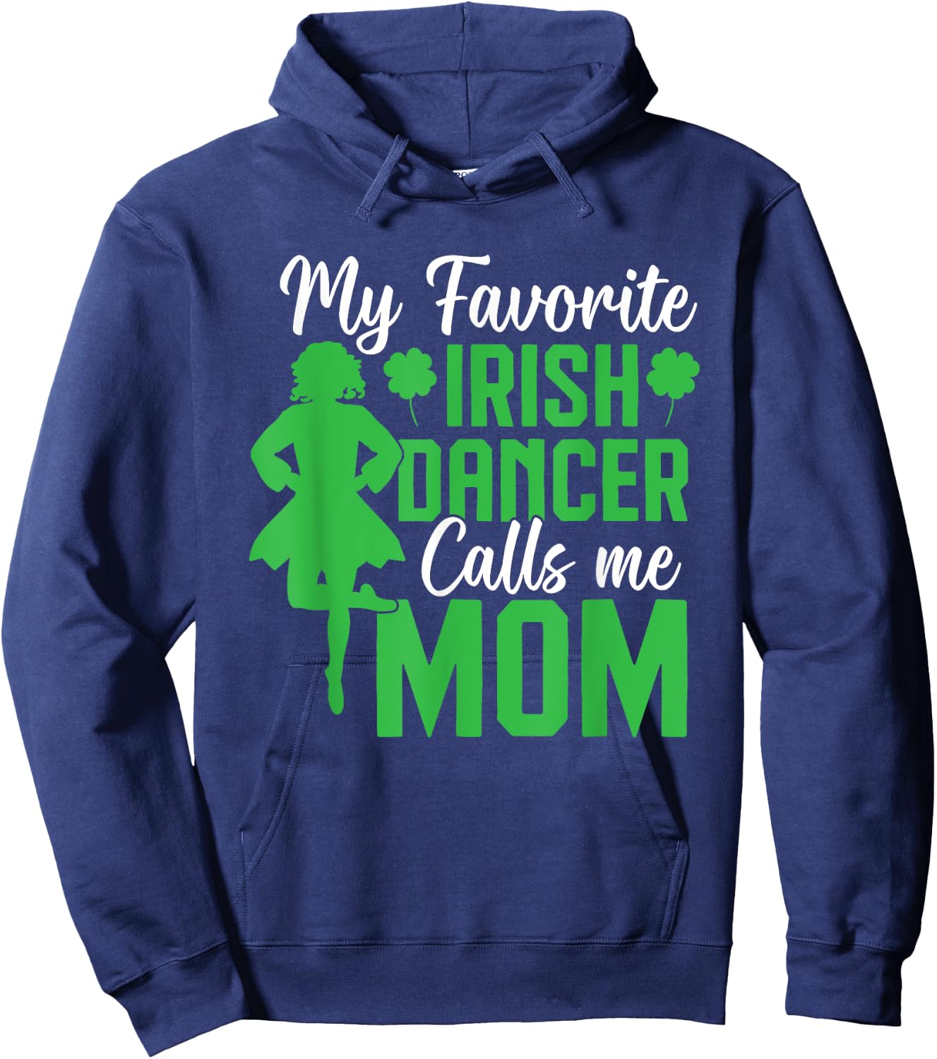 Irish Dancing My favorite irish dancer mom Irish Tap Dance , Small, Black Hoodie - Hoodie | Navy