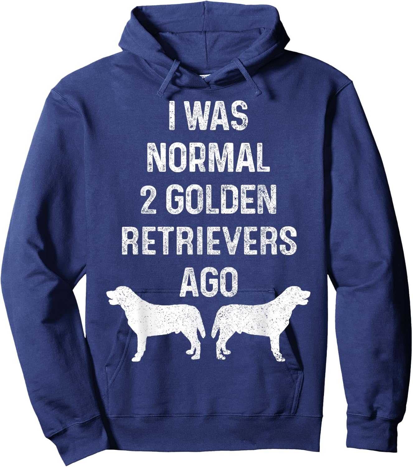 I Was Normal Two Golden Retrievers Ago Funny Dog Owner Women Hoodie - Hoodie | Navy