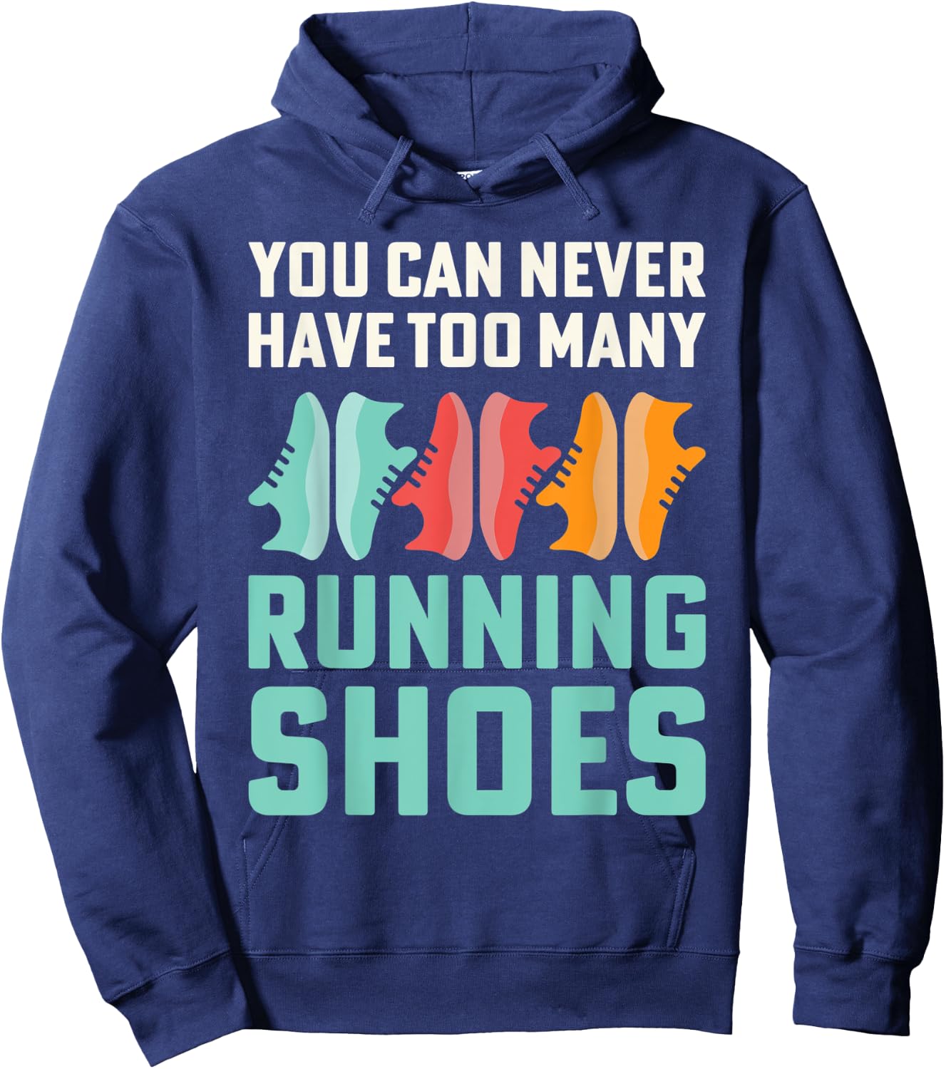 You Can Never Have Too Many Running Shoes Addict Hoodie - Hoodie | Navy