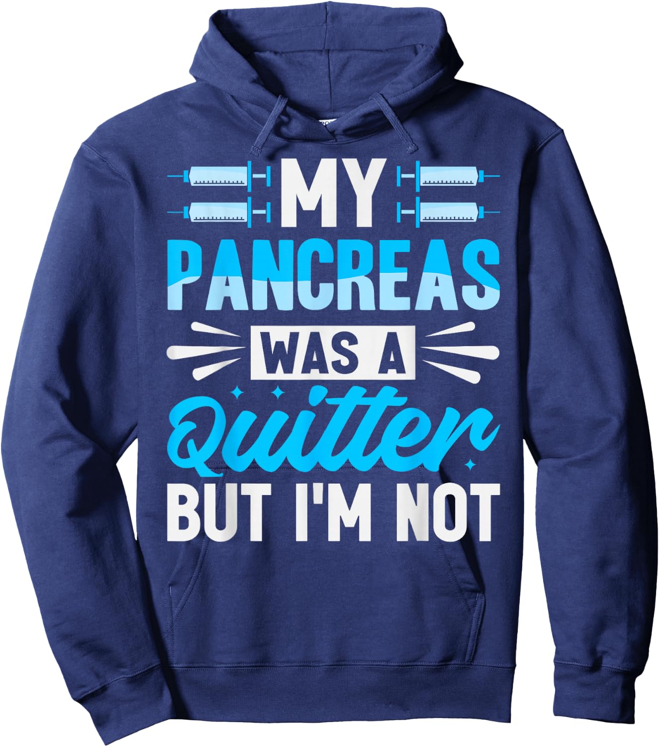 My Pancreas Was A Quitter But I'm Not - Diabetes Hoodie - Hoodie | Navy