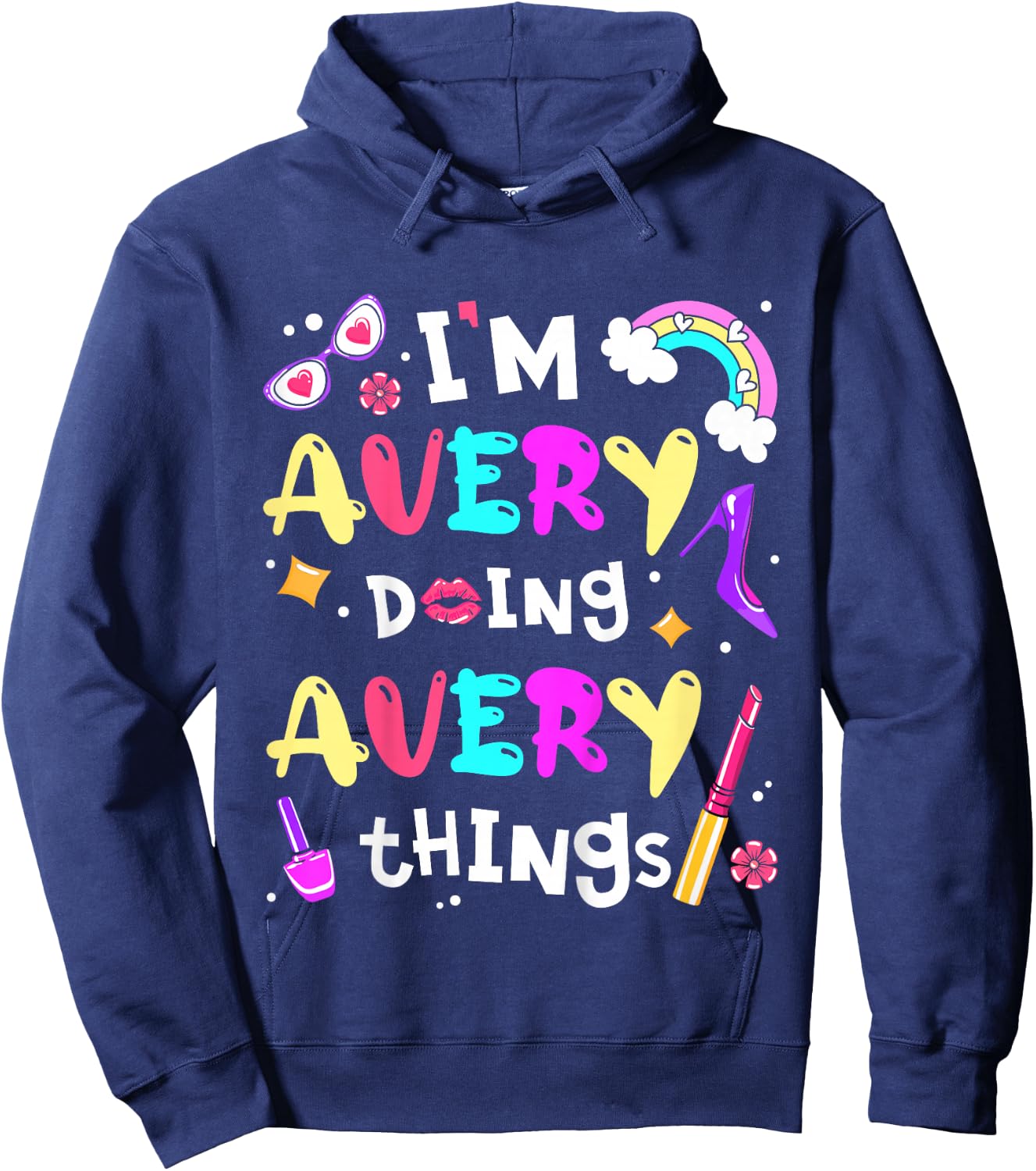 I'm Avery Doing Avery Things Cute Girls Personalized Name Hoodie - Hoodie | Navy