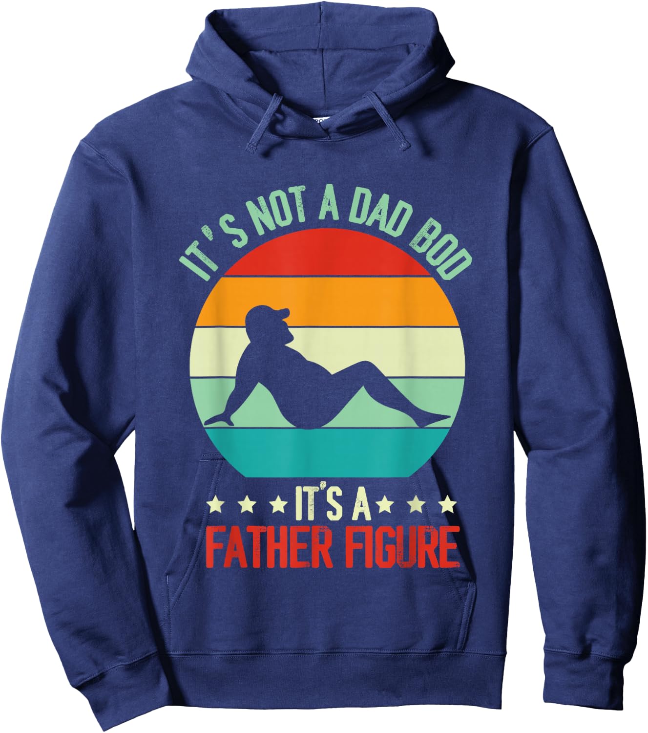 Funny Retro Vintage It's Not A Dad Bod Its A Father Figure Hoodie - Hoodie | Navy