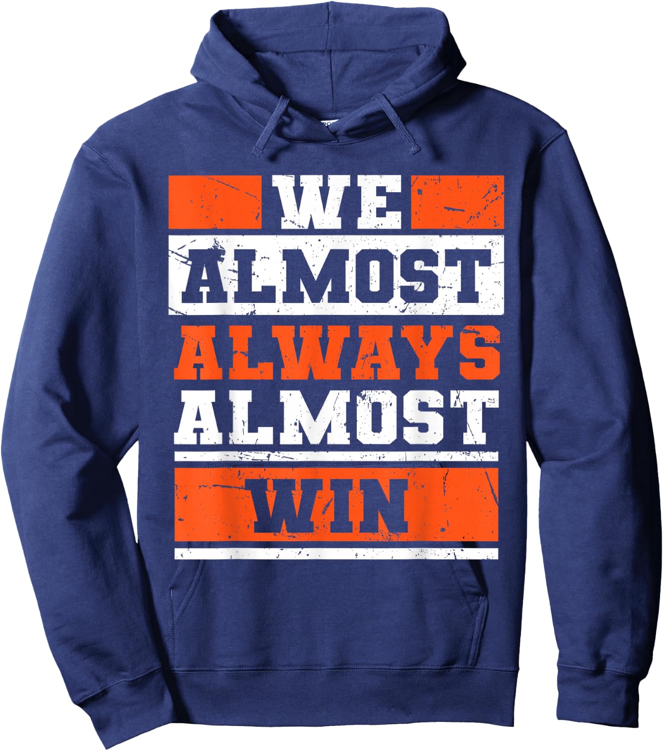 We Almost Always Almost Win Funny Football Fans Hoodie - Hoodie | Navy