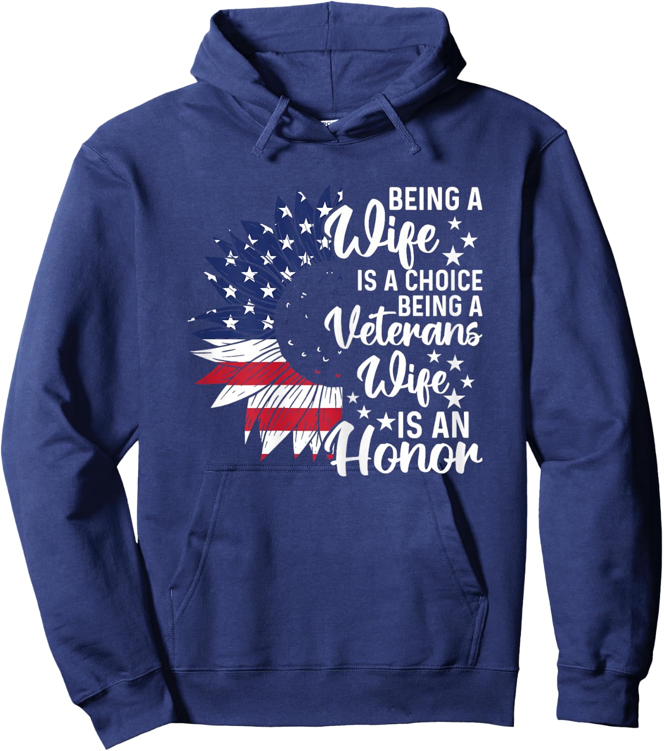 Patriotic Veterans Day Being A Veterans Wife Is An Honor Hoodie - Hoodie | Navy