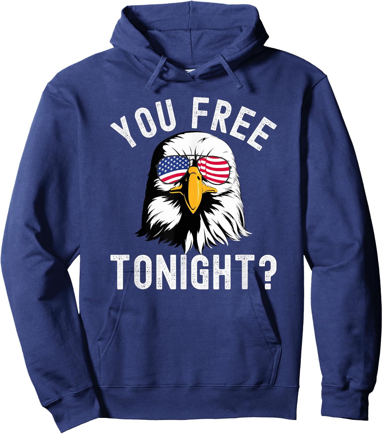 You free tonight? Funny Fourth of July Patriotic bald eagle Women Men Hoodie - Hoodie | Navy