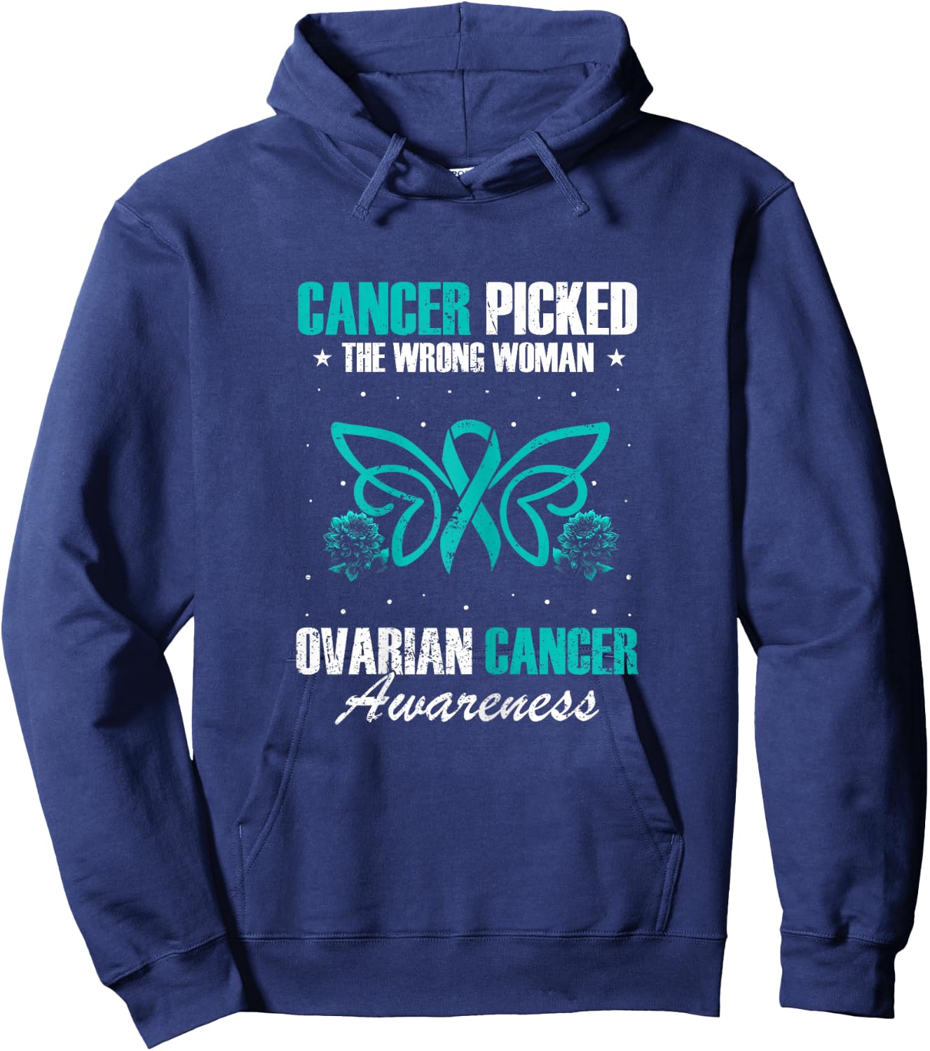 Picked The Wrong Woman Teal Ribbon Ovarian Cancer Awareness Hoodie - Hoodie | Navy