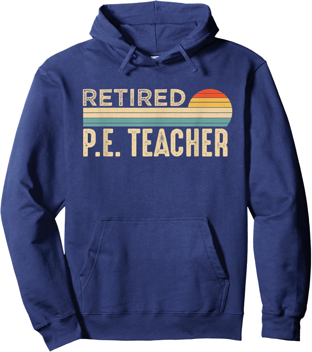 Retired P E Physical Education P.E. Teacher Retirement Hoodie - Hoodie | Navy