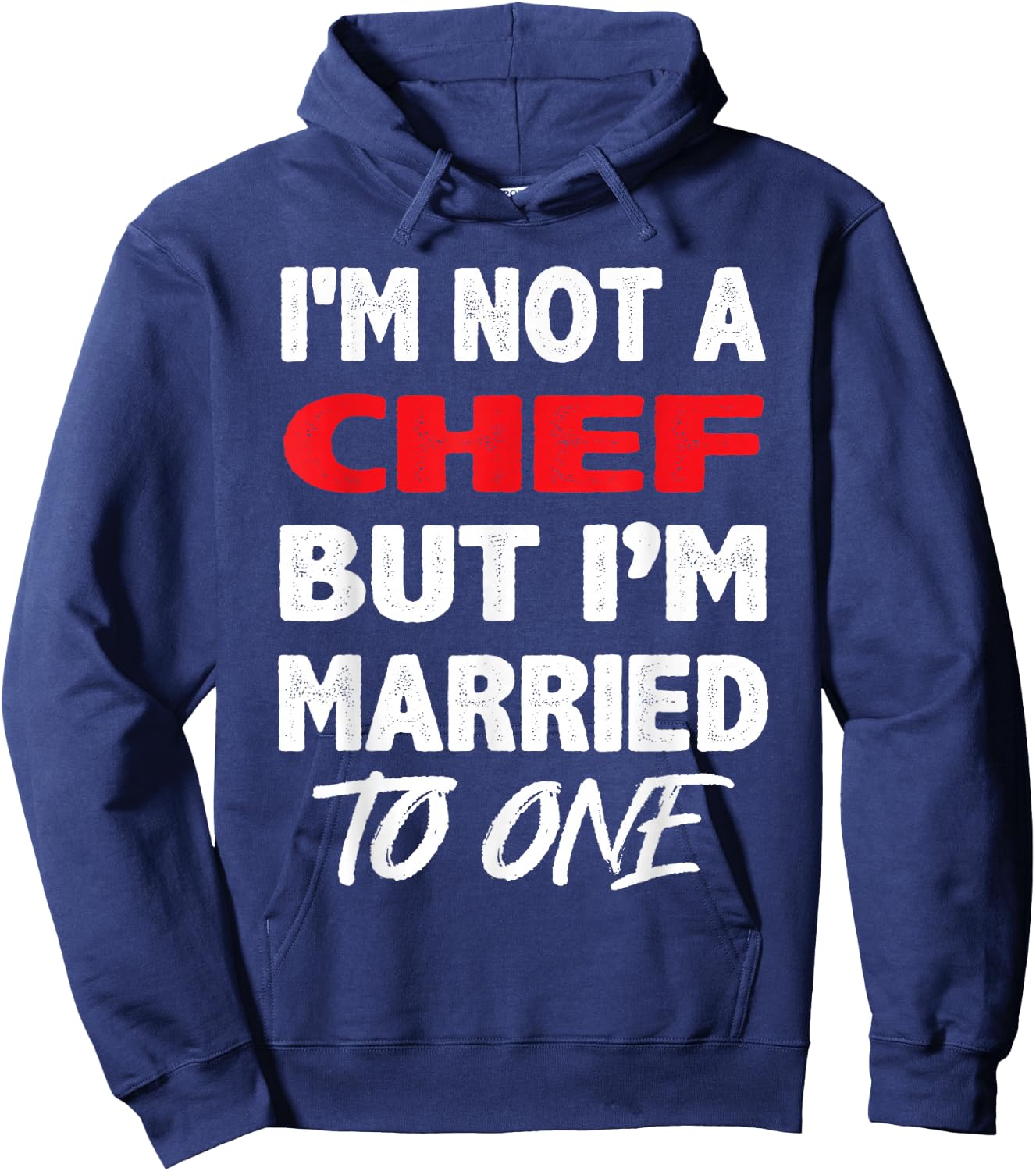 I'm not a Chef, But I'm Married To One - Funny Spouse Hoodie - Hoodie | Navy