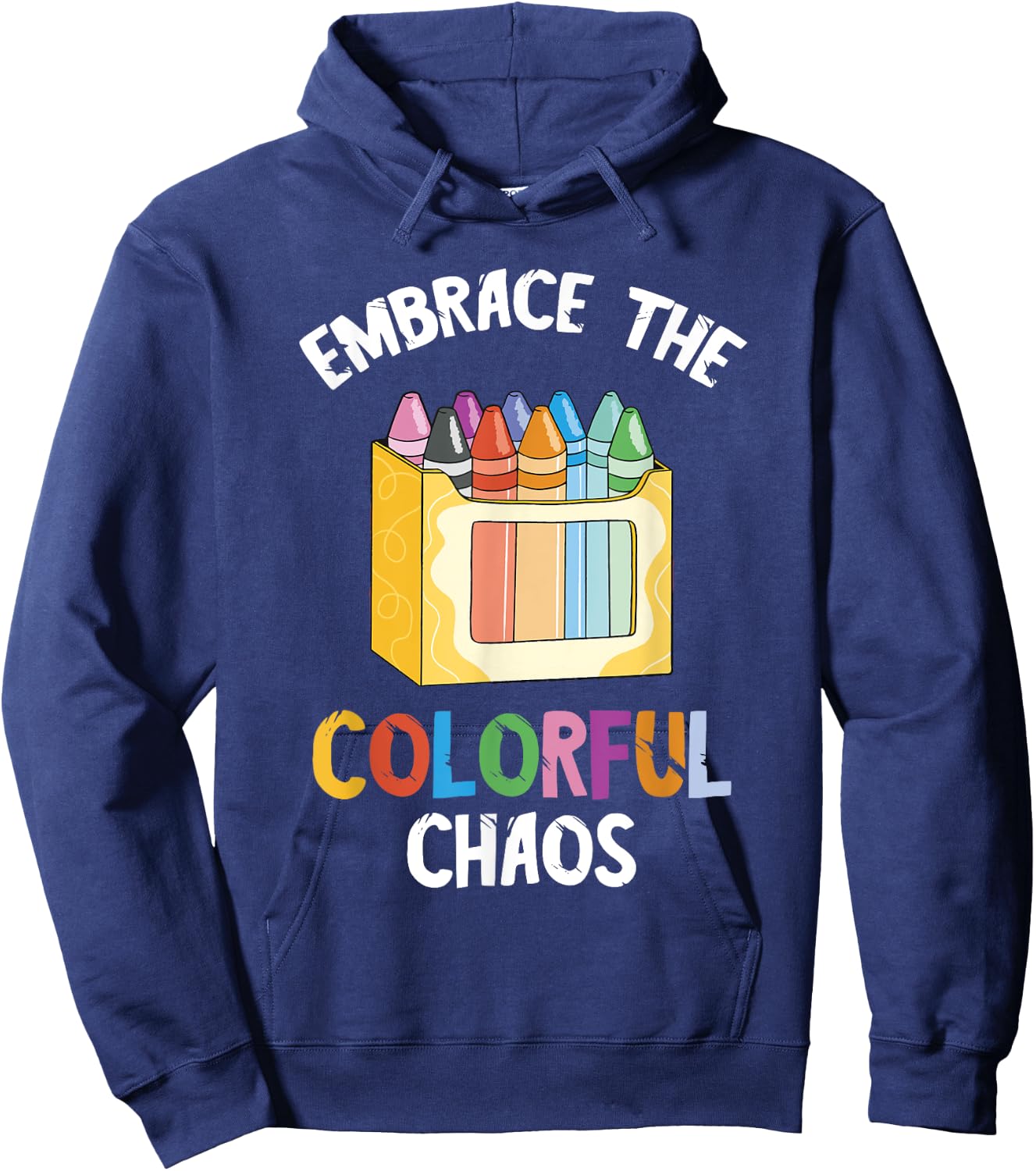 Crayon Embrace The Colorful Chaos Kindergarten Crayons Hoodie - Hoodie | Navy