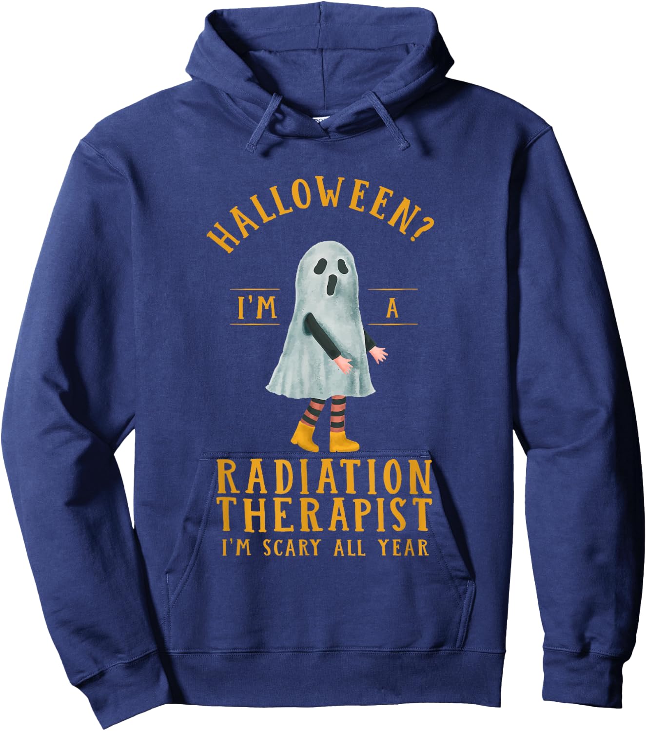 Radiation Therapist I'm Scary All Year Radiotherapy Hoodie - Hoodie | Navy