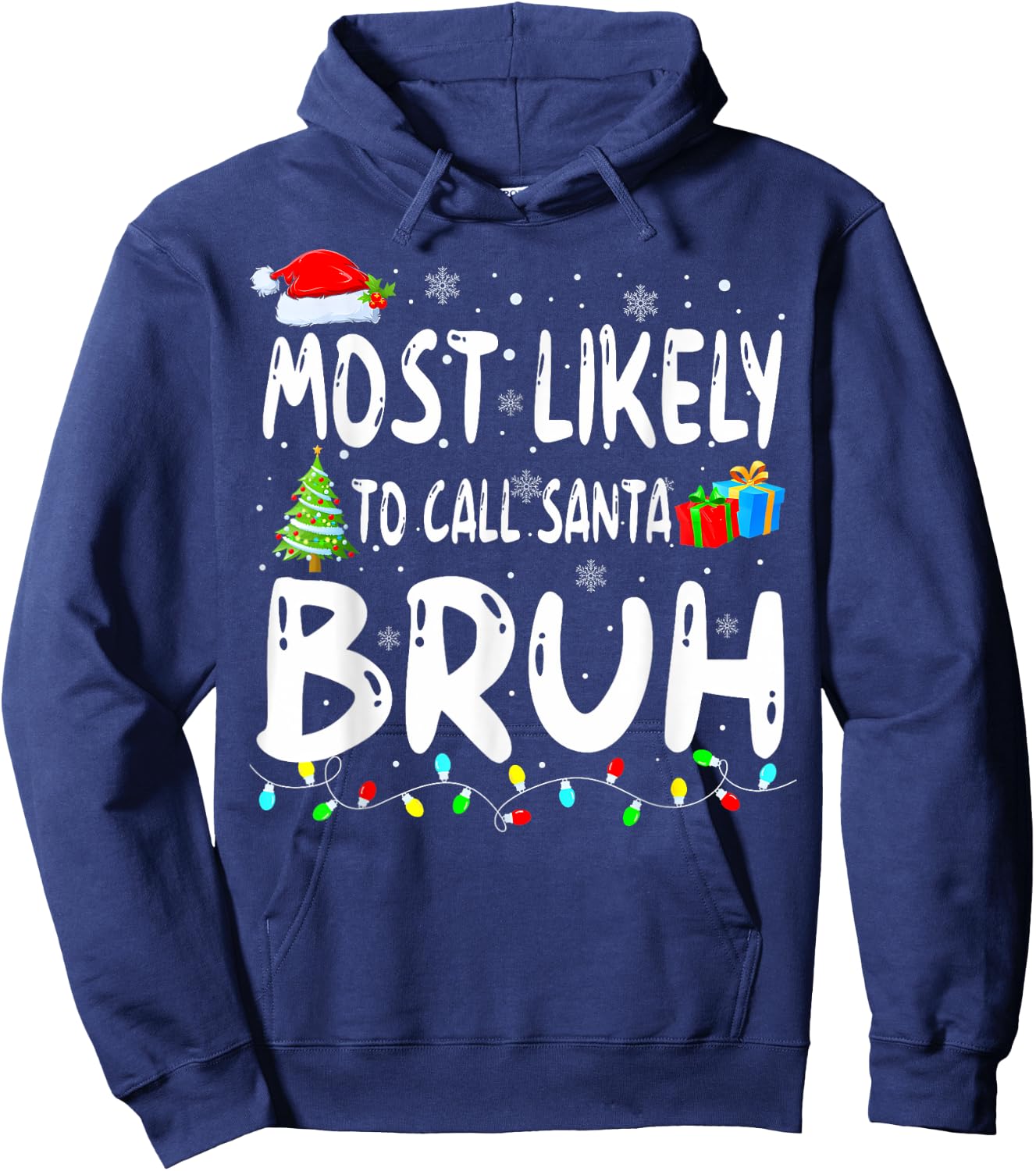 Most Likely To Call Santa Bruh Christmas ing Family Hoodie - Hoodie | Navy
