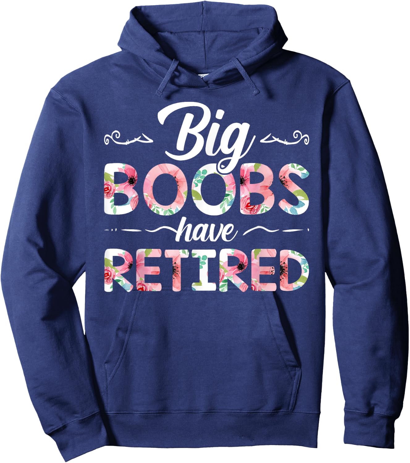 Big Boobs Have Retired Funny Breast Reduction Surgery Floral Hoodie - Hoodie | Navy