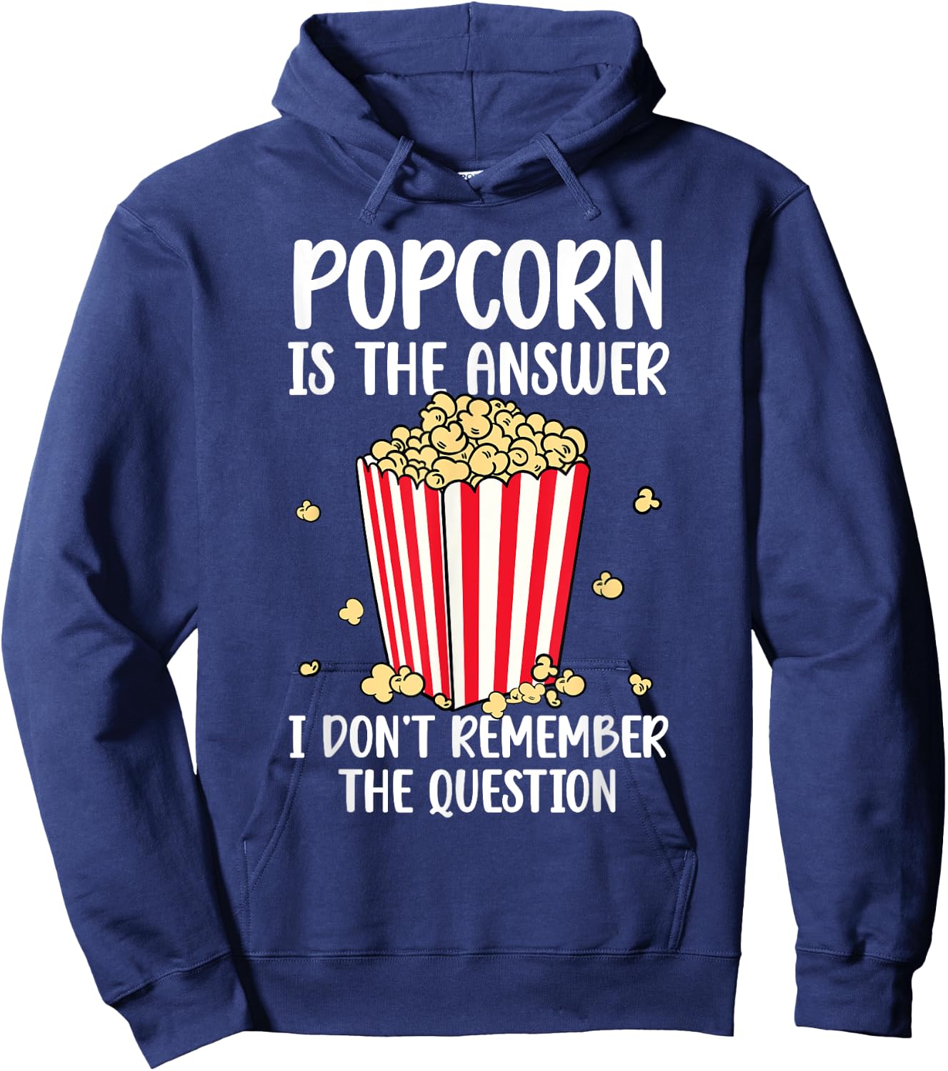 Funny Popcorn Is The Answer I Don't Remember The Question Hoodie - Hoodie | Navy