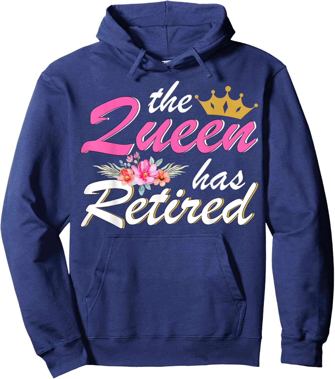The Queen Has Retired 2023 Retirement Gift Floral Hoodie - Hoodie | Navy