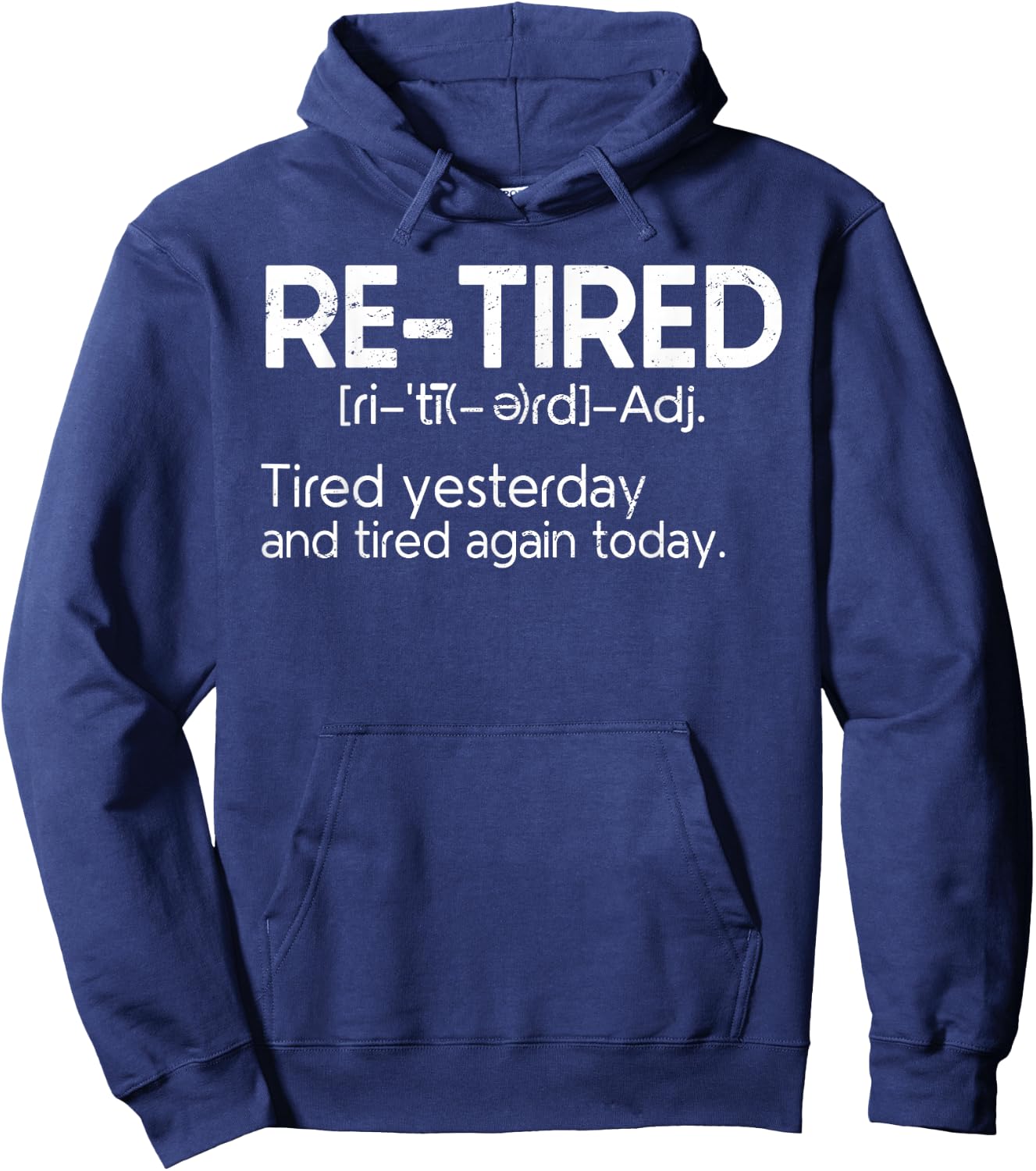 Re-Tired Retired Funny Definition Retiring Retirement Hoodie - Hoodie | Navy