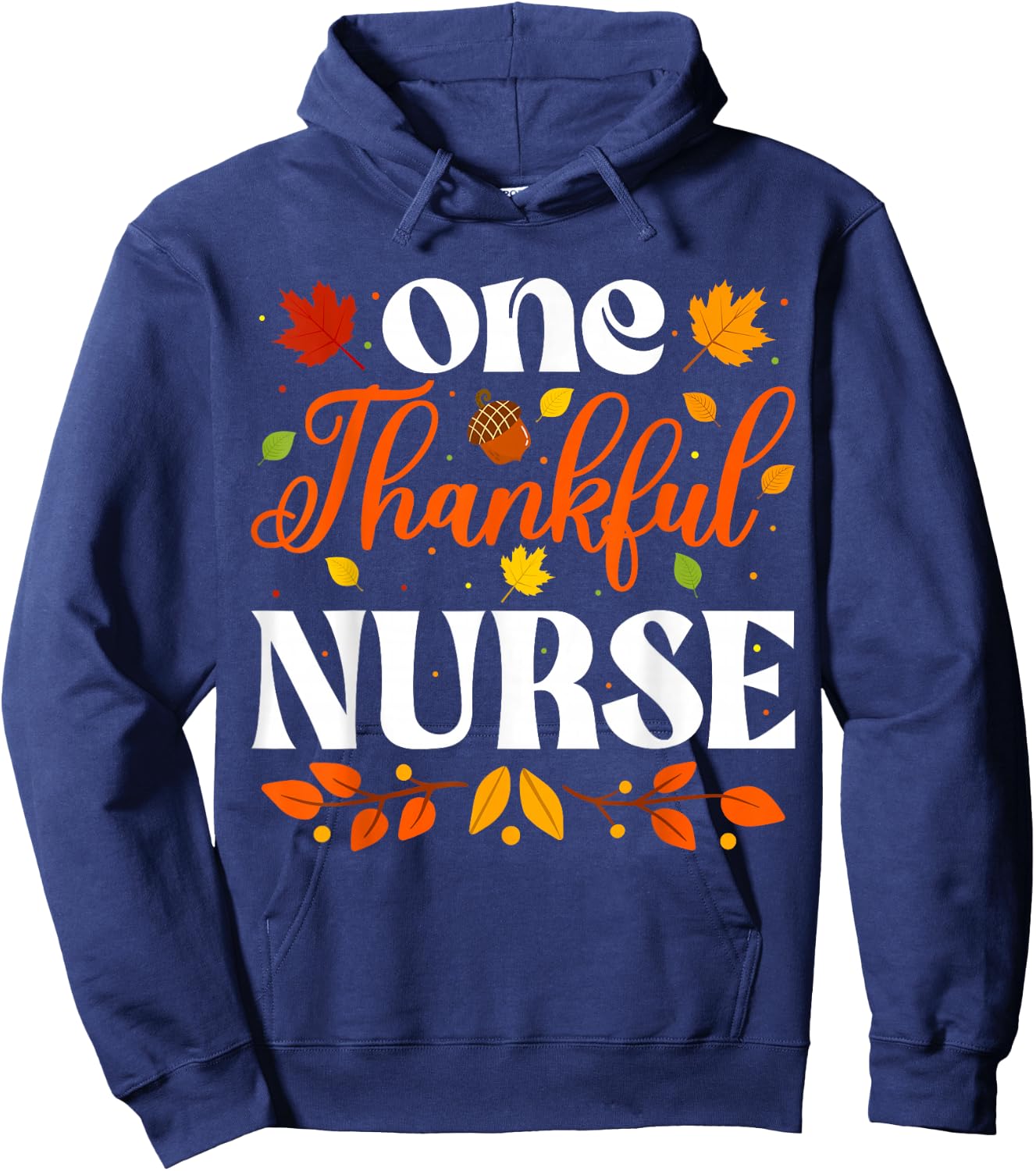 One Thankful Nurse Thanksgiving Nursing Autumn Fall Nurse Hoodie - Hoodie | Navy