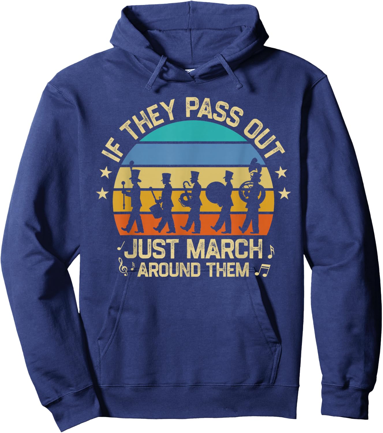 Marching Band If They Pass Out Just March Around Them Retro Hoodie - Hoodie | Navy