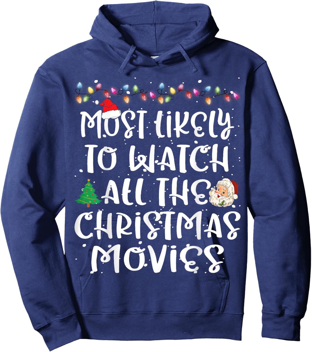 Most Likely To Watch All The Christmas Movies Christmas Hoodie - Hoodie | Navy