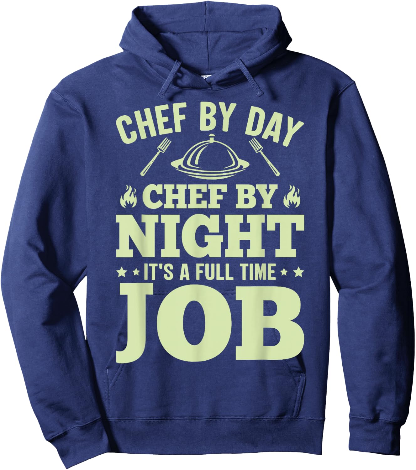 Chef By Day Chef By Night It's A Full Time Job Hoodie - Hoodie | Navy