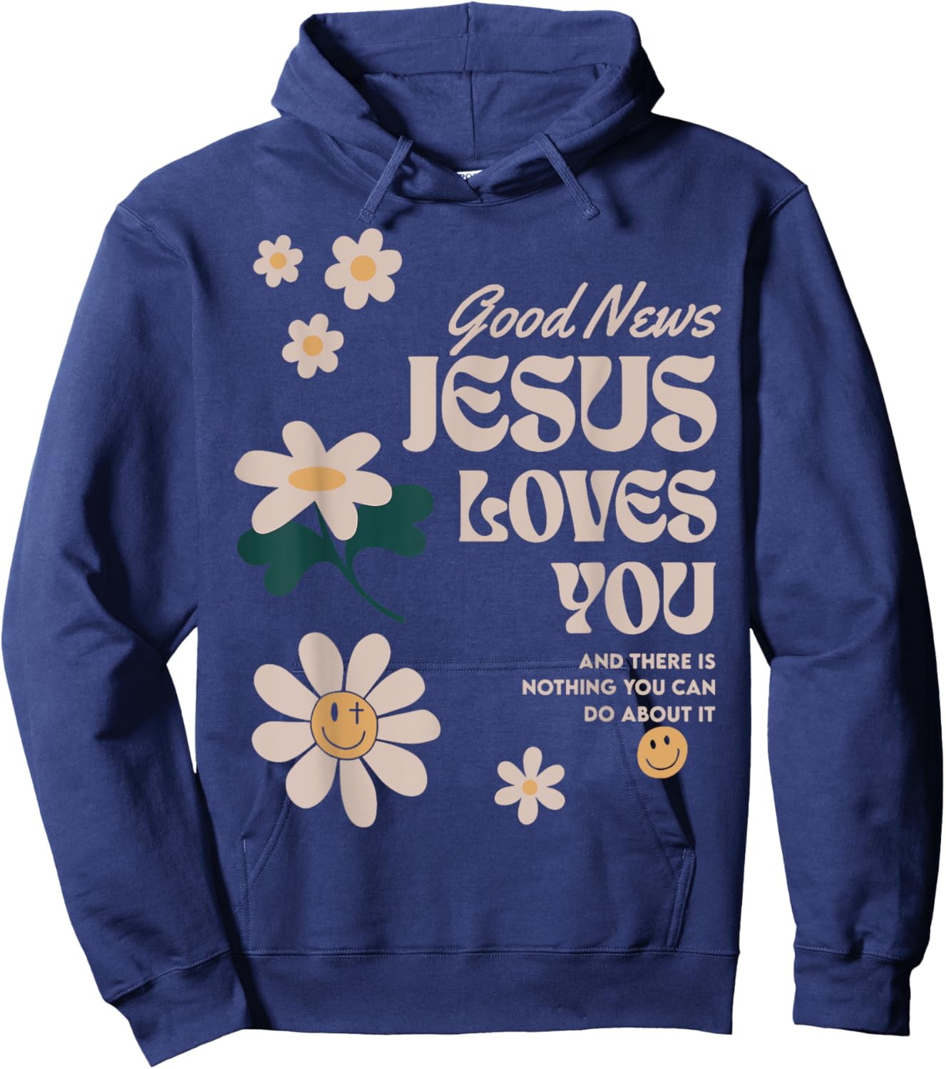 Good News Jesus Loves You And There Is Nothing You Can Do Hoodie - Hoodie | Navy