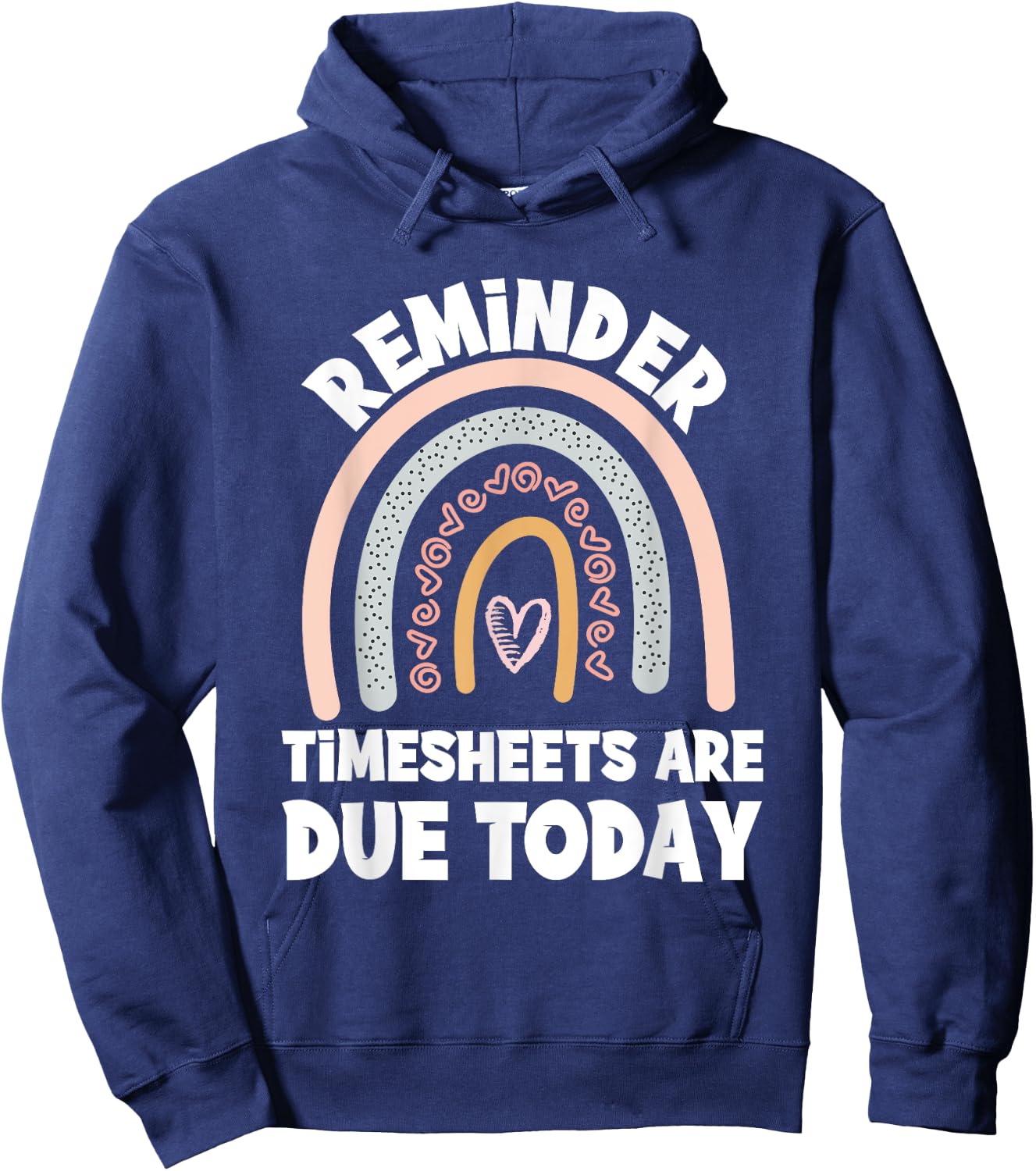 Funny Payroll Specialist Manager Timesheets Are Due Today Hoodie - Hoodie | Navy