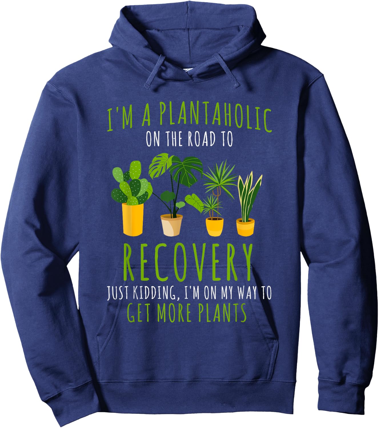 I Am A Plantaholic For Plant Lovers Funny Quote Gardener Hoodie - Hoodie | Navy