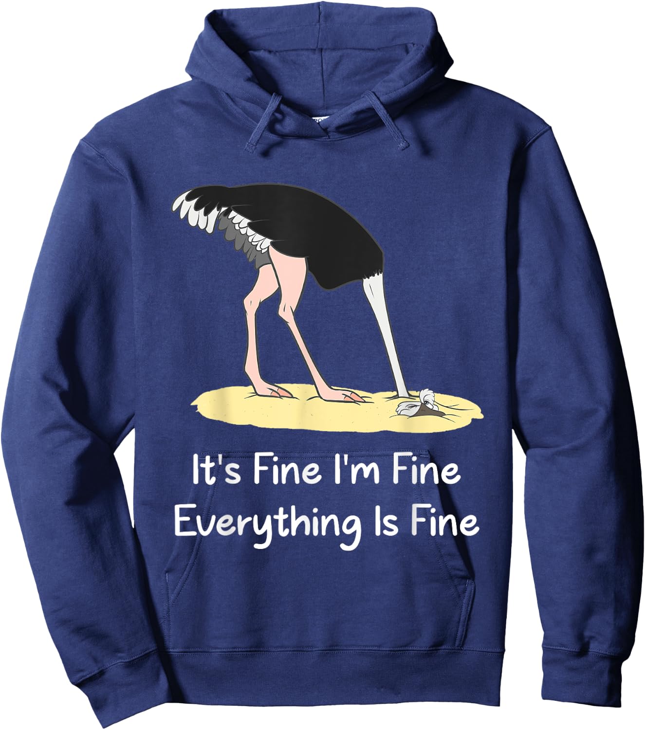 It's Fine I'm Fine Everything Is Fine Funny Ostrich Lover Hoodie - Hoodie | Navy