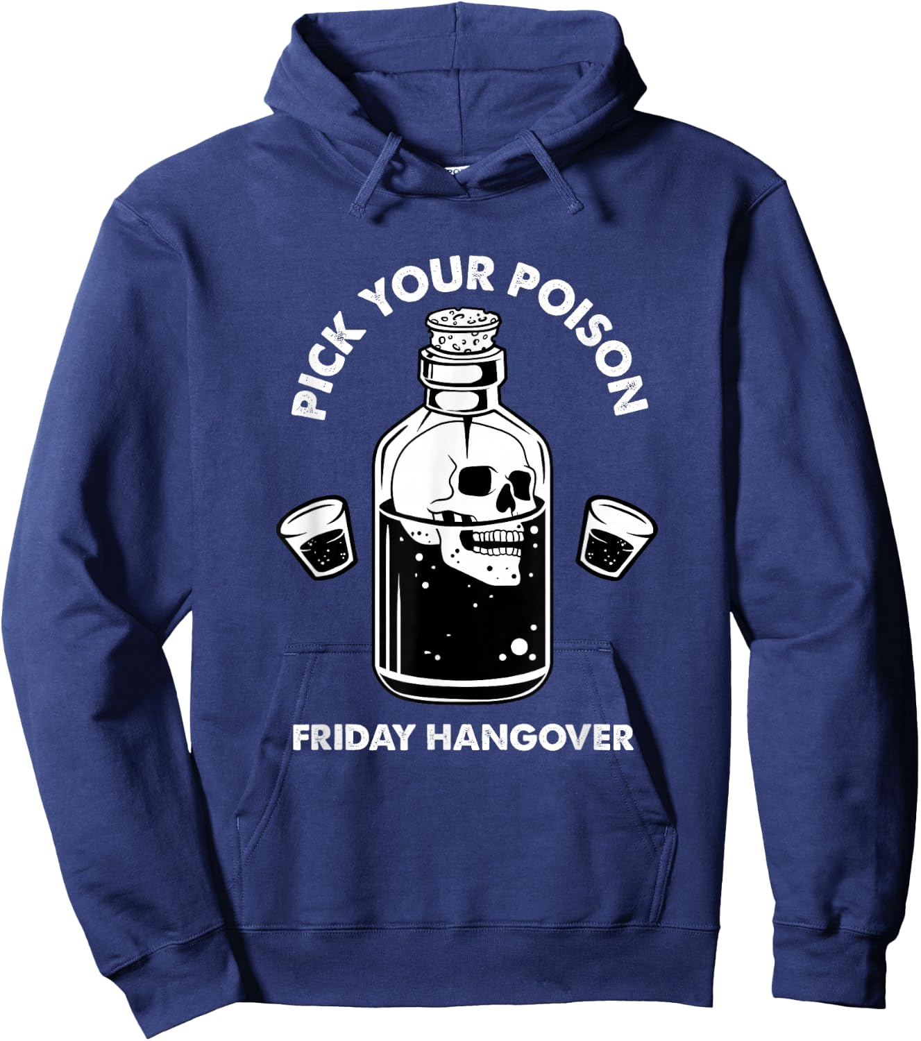 Pick Your Poison Alcohol Bottle Skull Beer Lover Drinking Hoodie - Hoodie | Navy