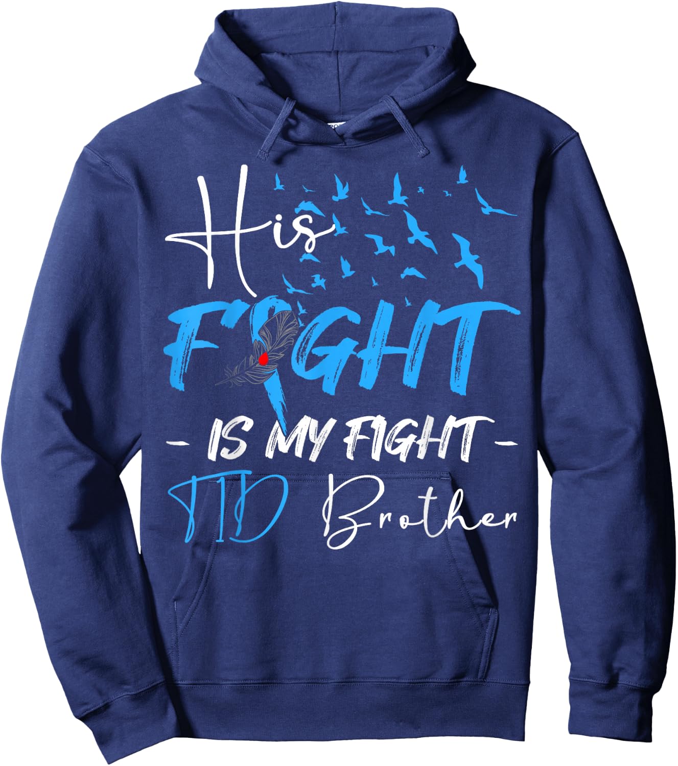 His Fight Is My Fight T1D Brother Diabetes Awareness Month Hoodie - Hoodie | Navy
