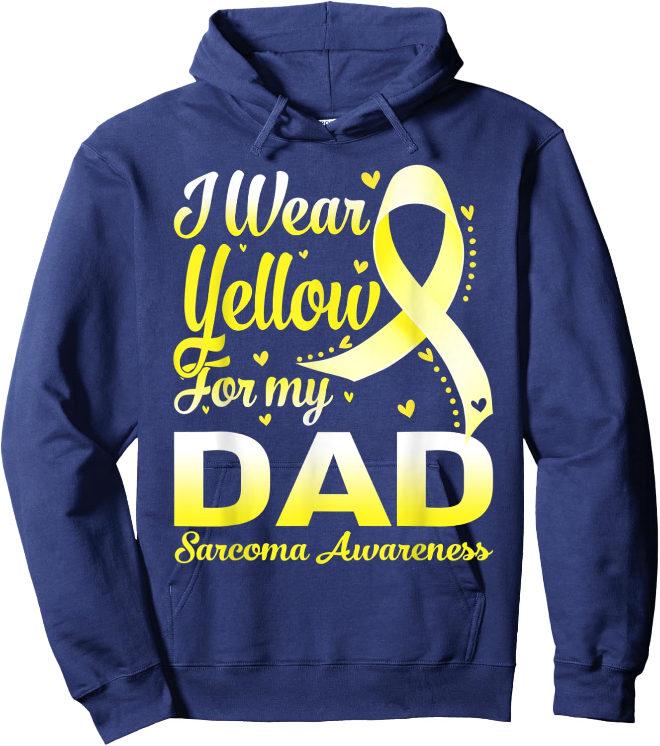 I Wear Yellow For My Dad Sarcoma Awareness Ribbon Hoodie - Hoodie | Navy