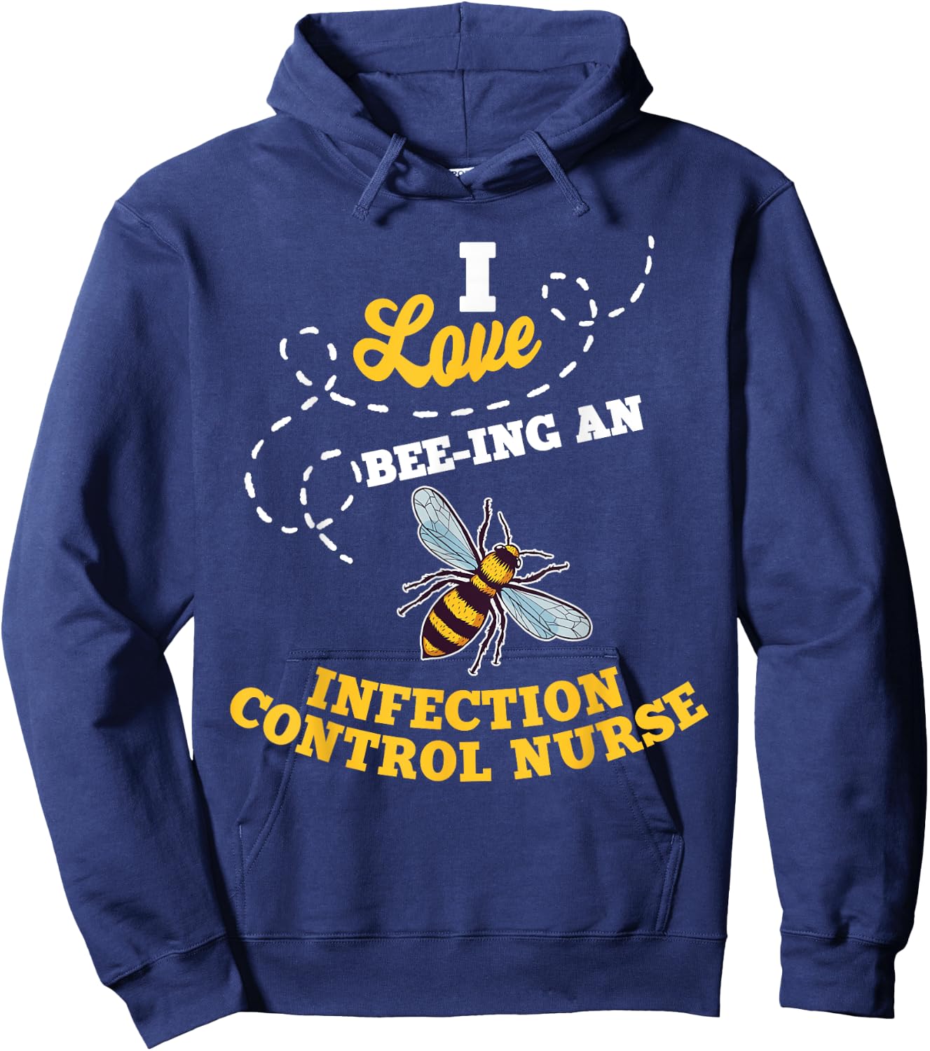 I Love Bee-Ing An Infection Control Nurse Honey Bee Job Hoodie - Hoodie | Navy