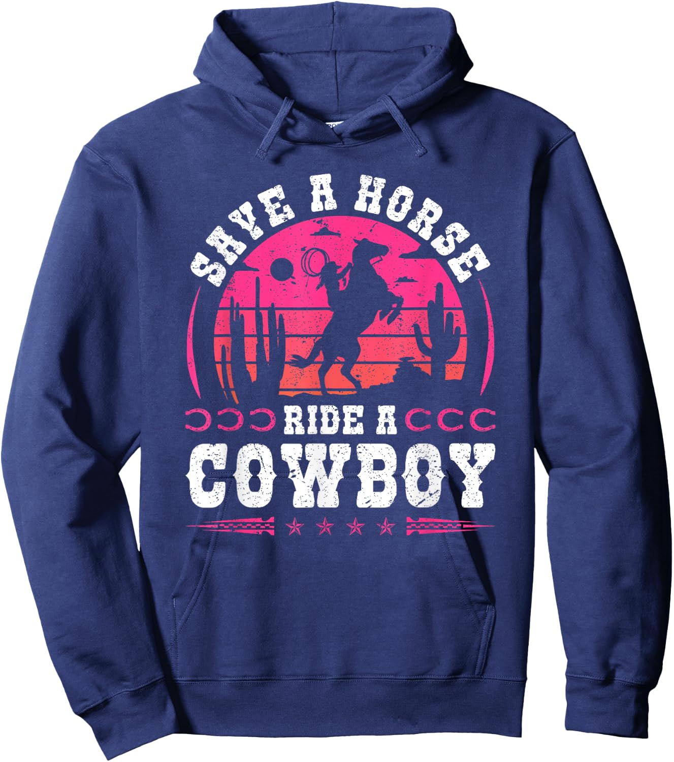 Cowgirl Save A Horse Ride A Cowboy Rodeo Western Country Hoodie - Hoodie | Navy