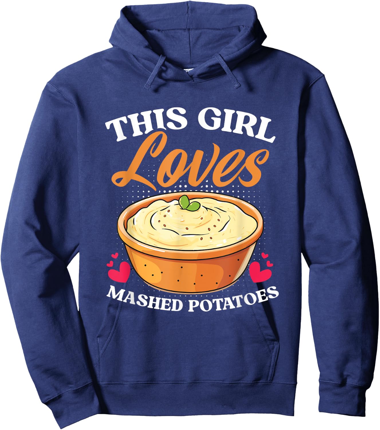Potato Thanksgiving Dinner Girl Loves Mashed Potatoes Hoodie - Hoodie | Navy