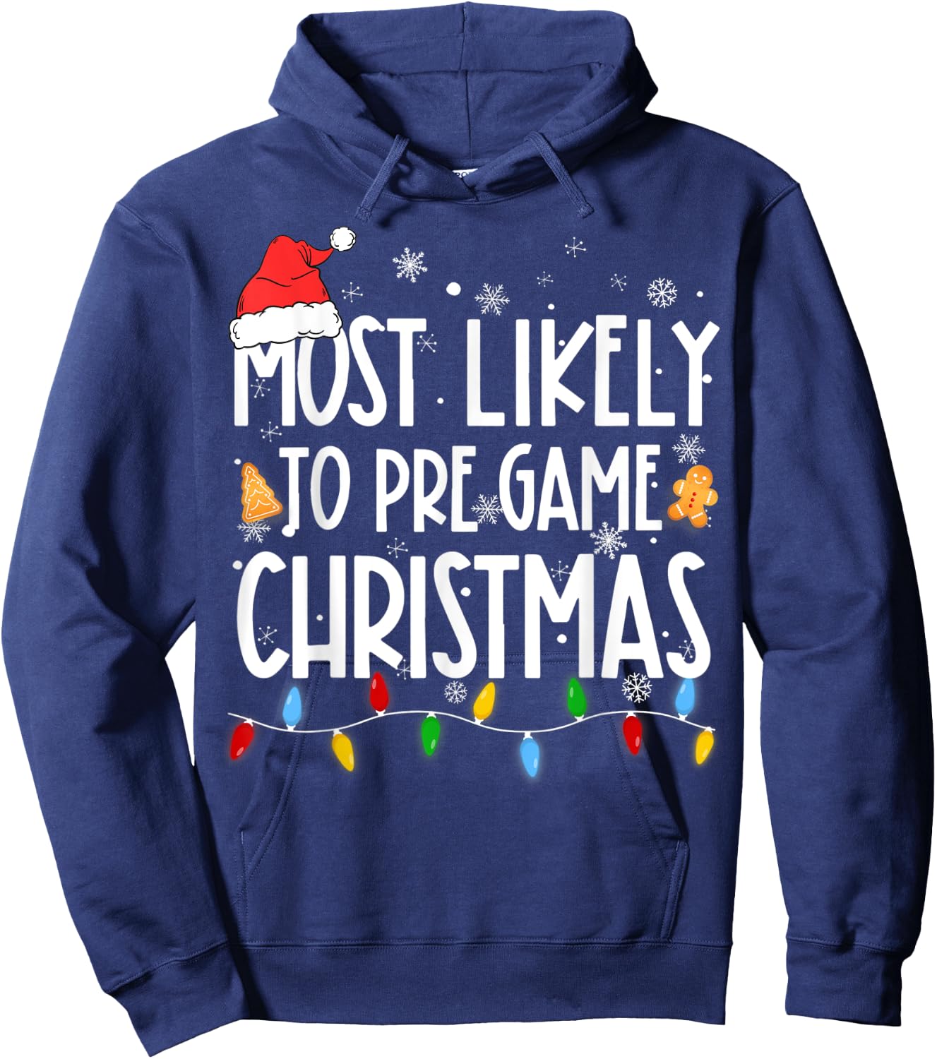 Funny Xmas Light Most Likely To Pre Game Christmas Matching Hoodie - Hoodie | Navy