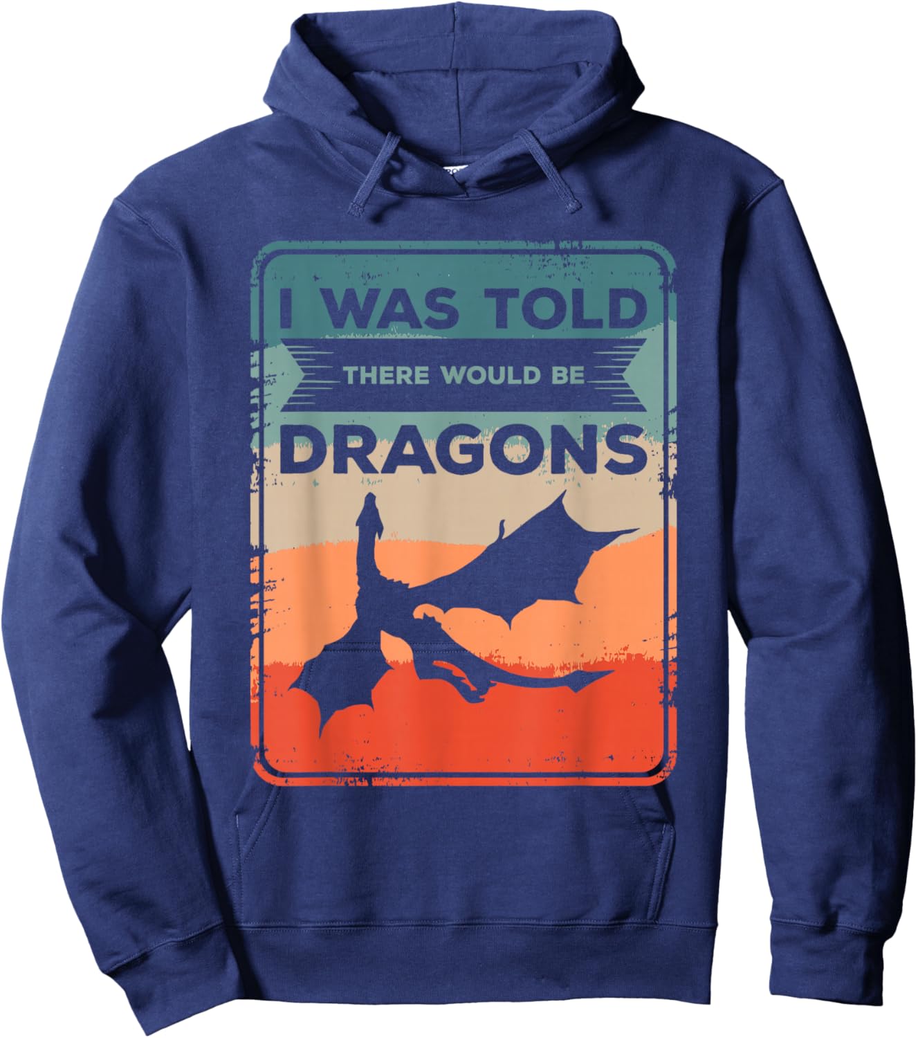 I Was Told There Would Be Dragons Dragon Lover Renaissance Hoodie - Hoodie | Navy