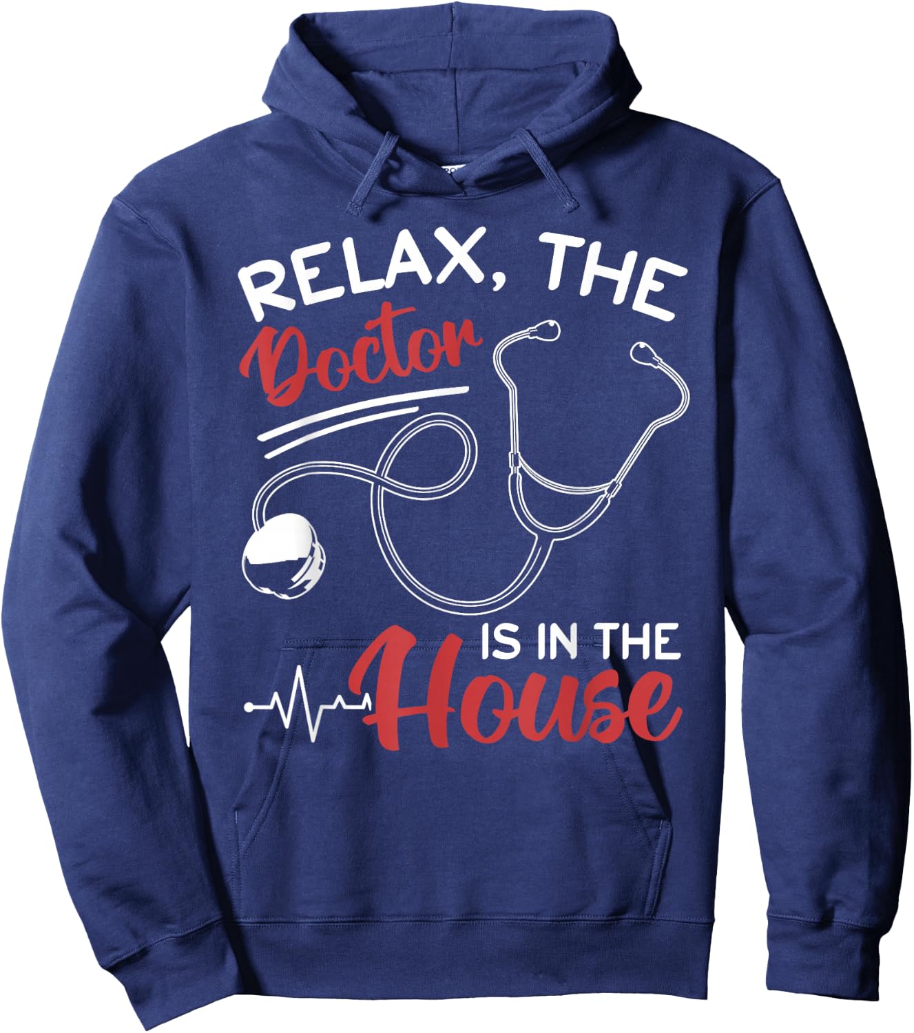 Relax The Doctor Is In The House - Doctor Medical Humor Hoodie - Hoodie | Navy