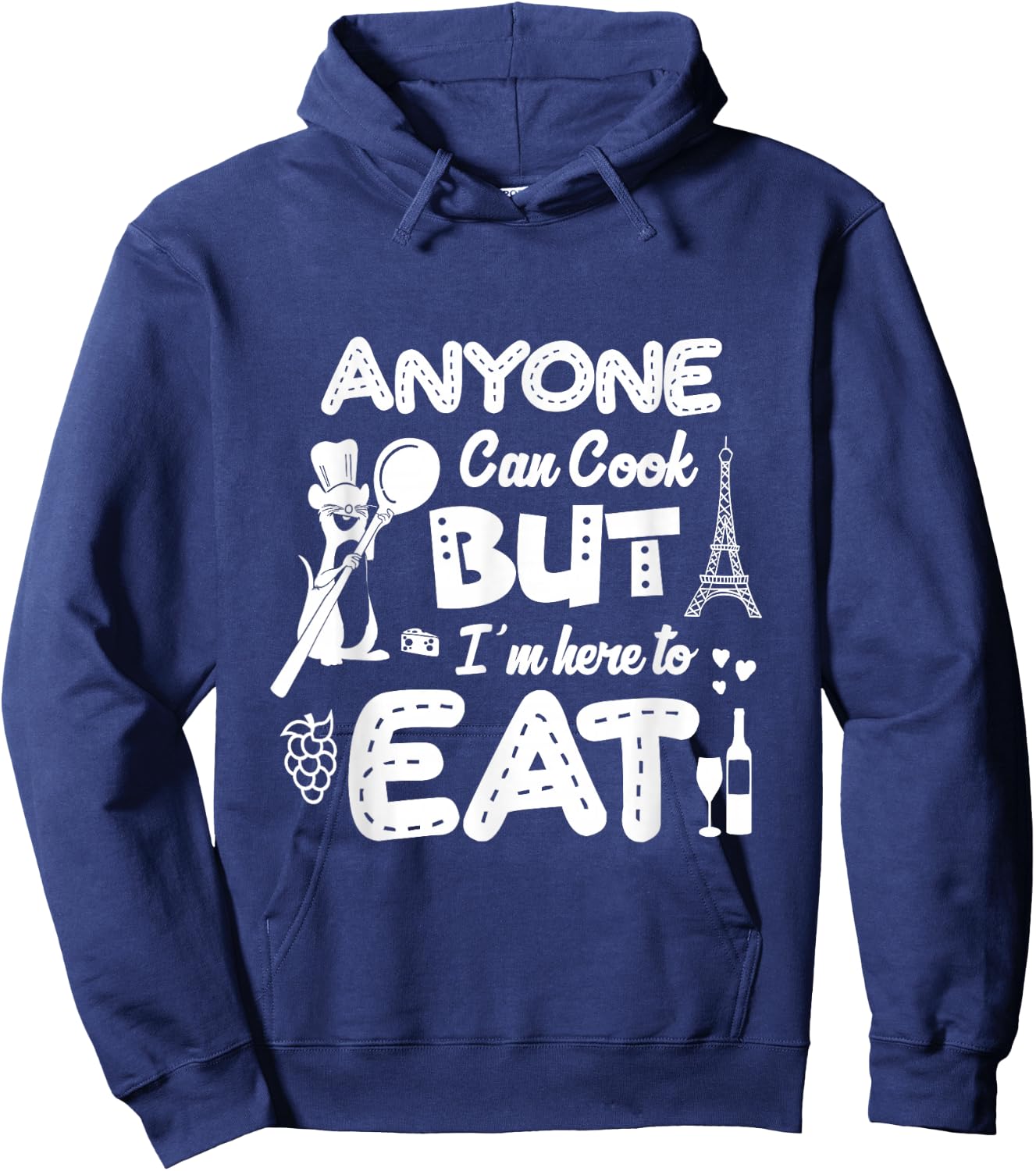 Anyone Can Cook But I'm Here To Eat Hoodie - Hoodie | Navy