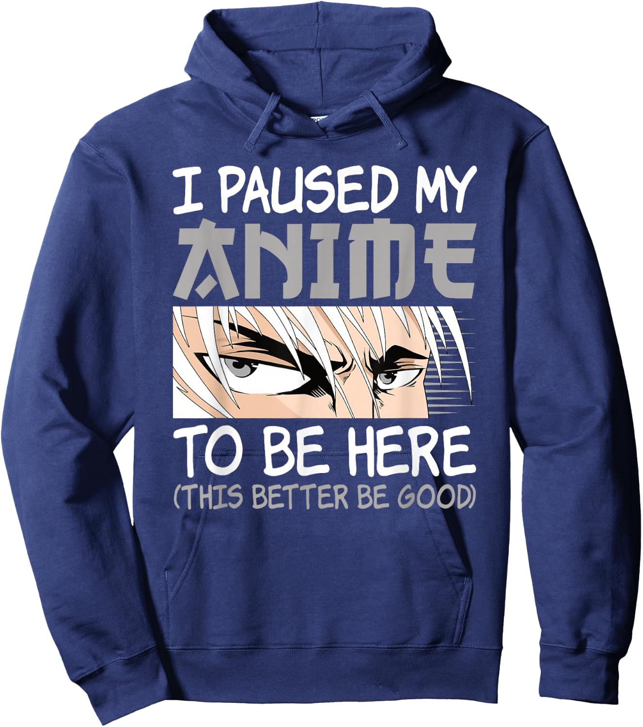 I Paused My Anime To Be Here Funny Japanese Otaku Men Boys Hoodie - Hoodie | Navy