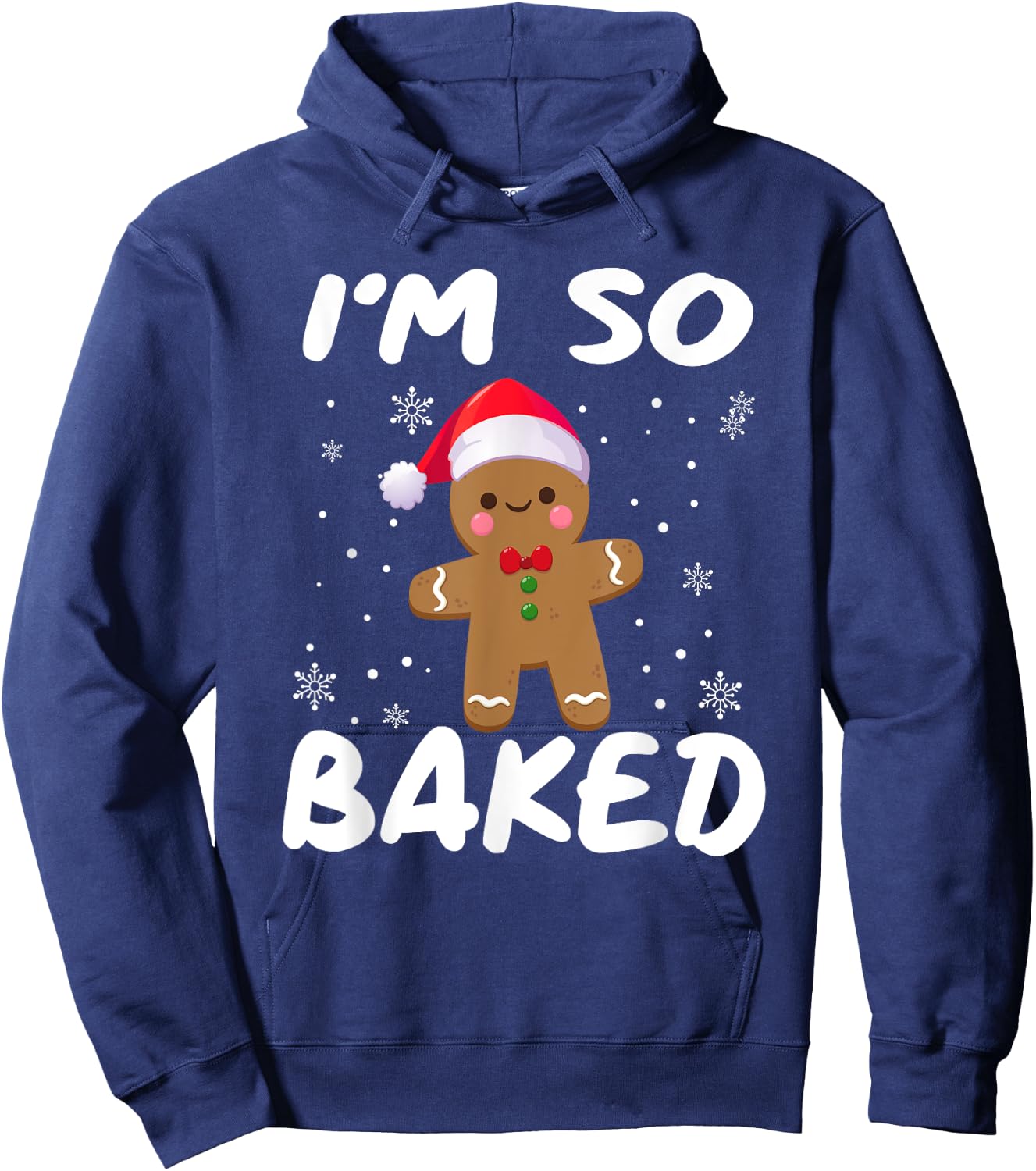 I'm So Baked Gingerbread man Shirt Christmas Santa Hat Hoodie - Hoodie | Navy