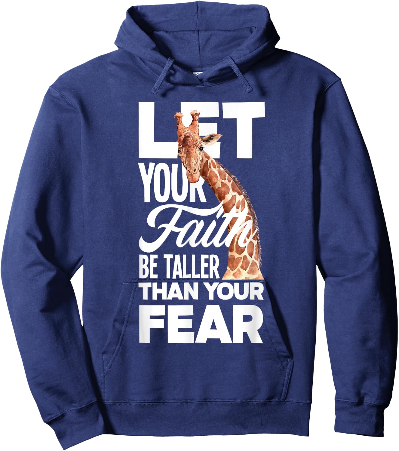 Let Your Faith Be Taller Than Your Fear Funny Giraffe Lover Hoodie - Hoodie | Navy