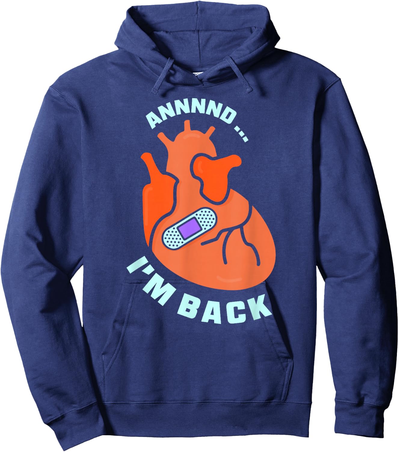 And I'm Back Survived Heart Attack Cardiac Bypass Survivor Hoodie - Hoodie | Navy