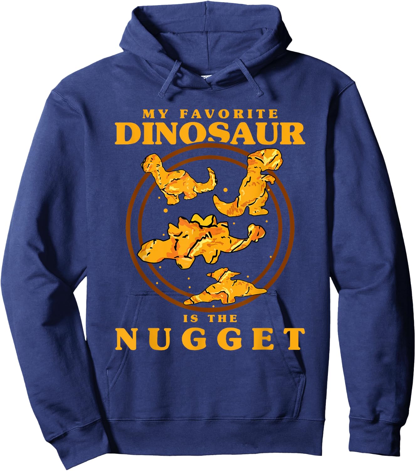 My Favorite Dinosaur Nugget Nugget Lover Chicken Nuggets Hoodie - Hoodie | Navy