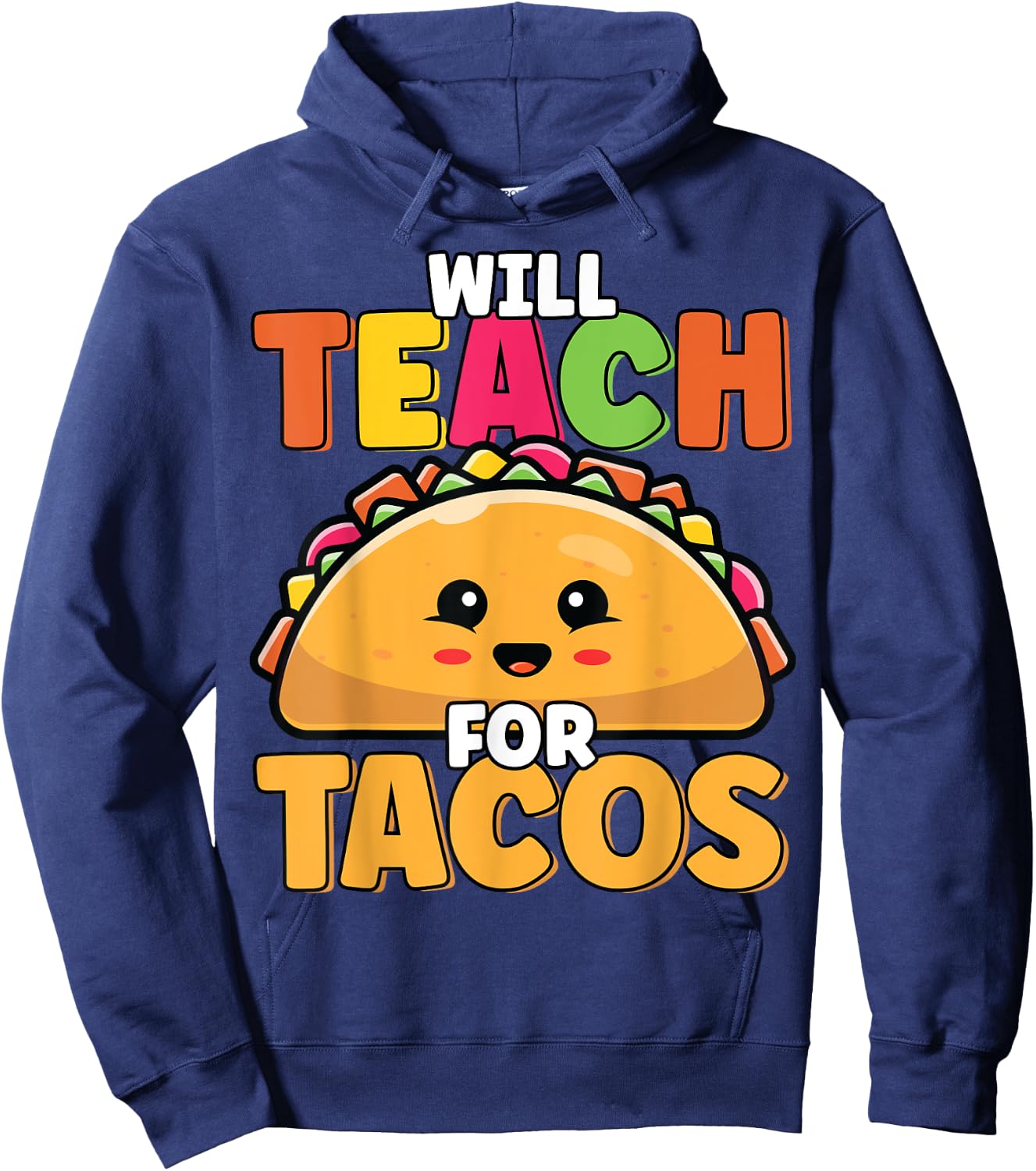 Will Teach For Tacos Lover Funny Cute Cinco De Mayo Teacher Men Women Girls Kids Hoodie - Hoodie | Navy