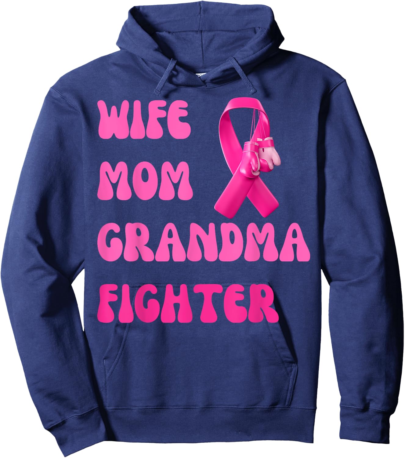 Wife Mom Grandma Fighter Breast Cancer Pink Ribbon Warrior Hoodie - Hoodie | Navy